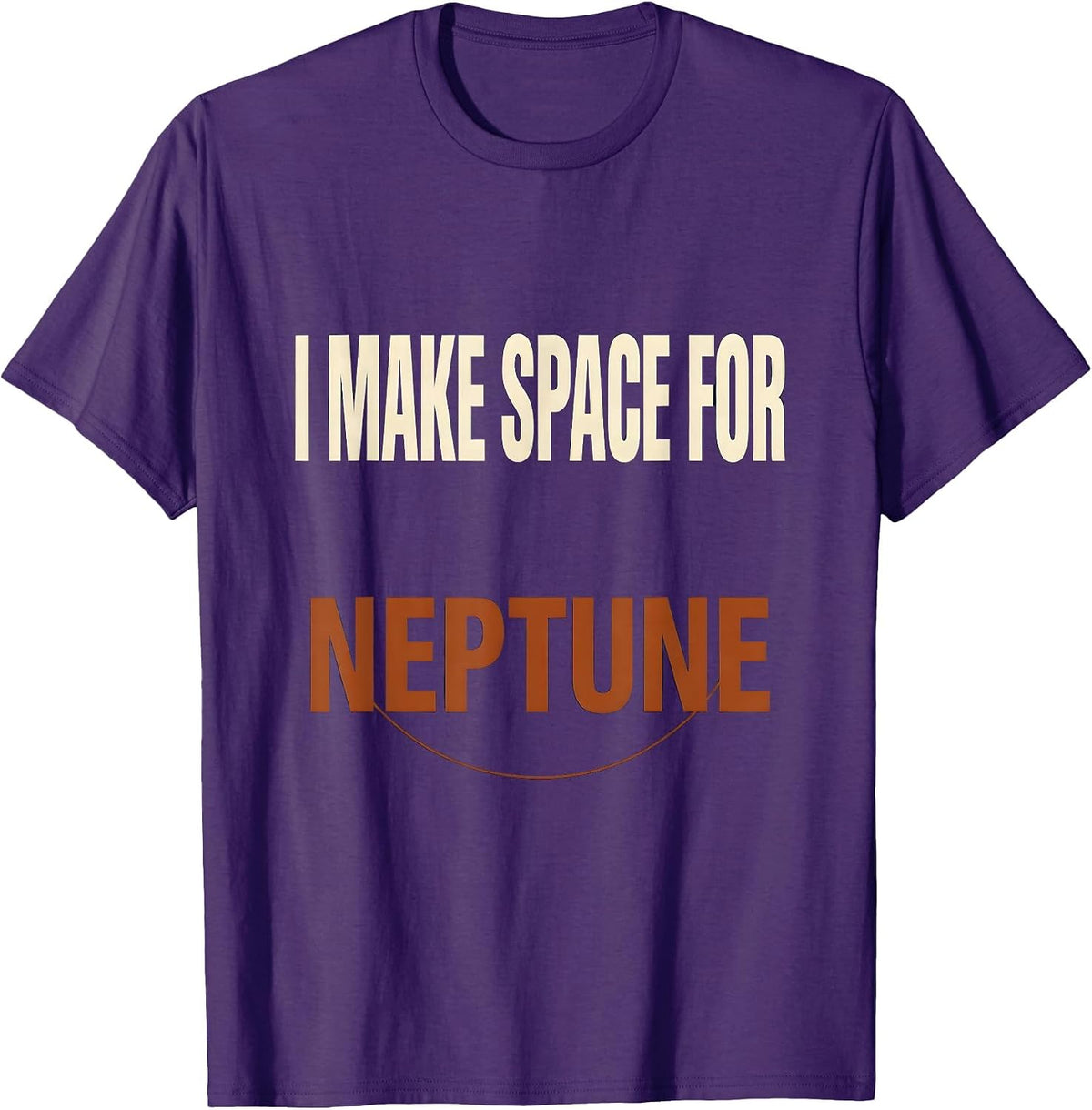 Men's I Make Space For Neptune Funny Astronomy Space Lover Novelty T-Shirt - Purple