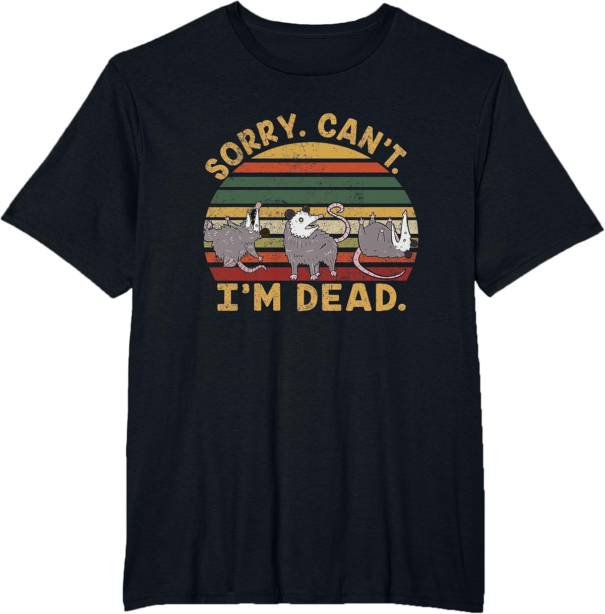 Funny Opossum Possum Trash Eater Sorry Can't I'm A Dead T-Shirt - Black