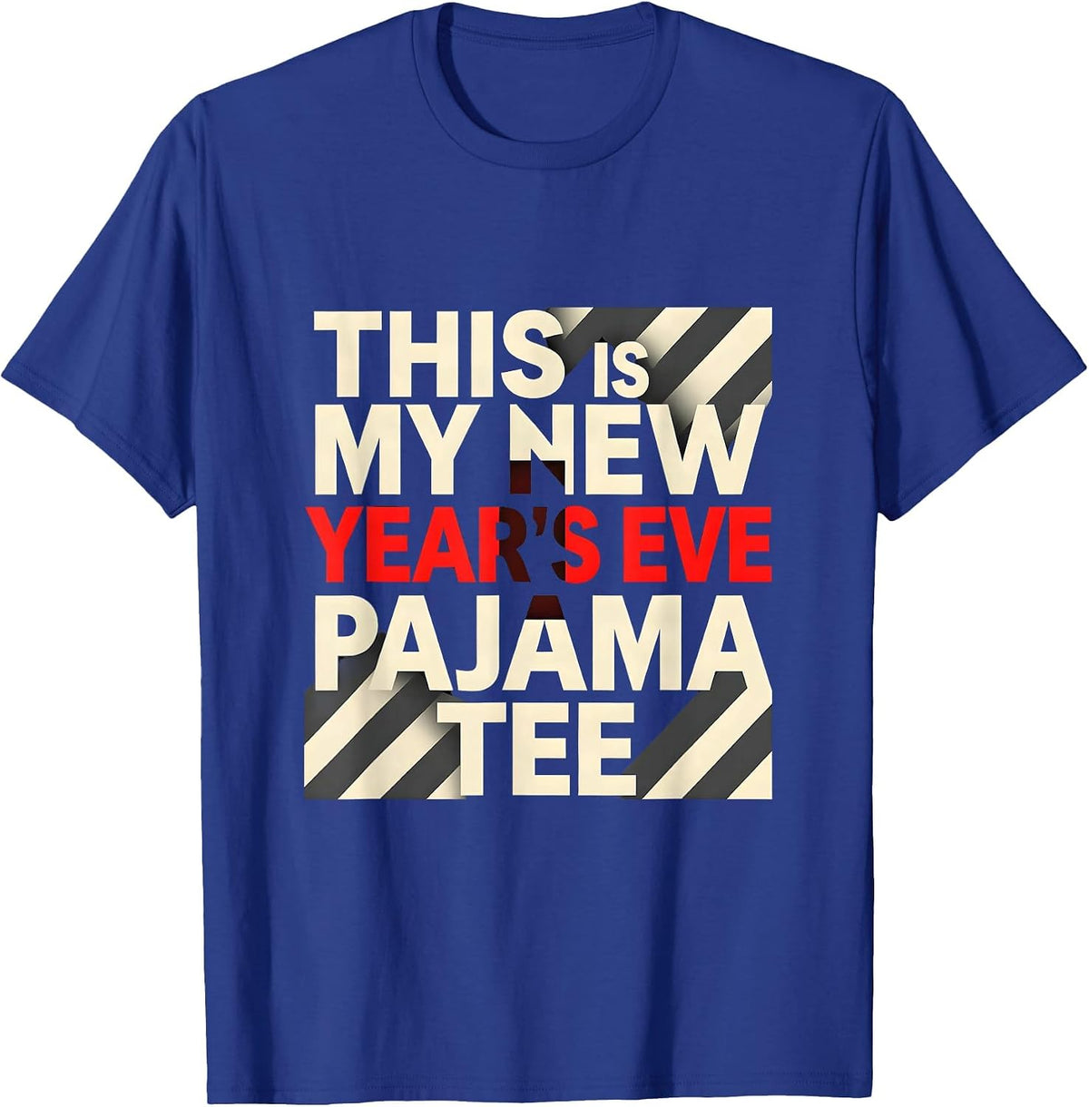 This Is My New Year's Eve Pajama Tee Funny Family Matching T-Shirt - Royal Blue