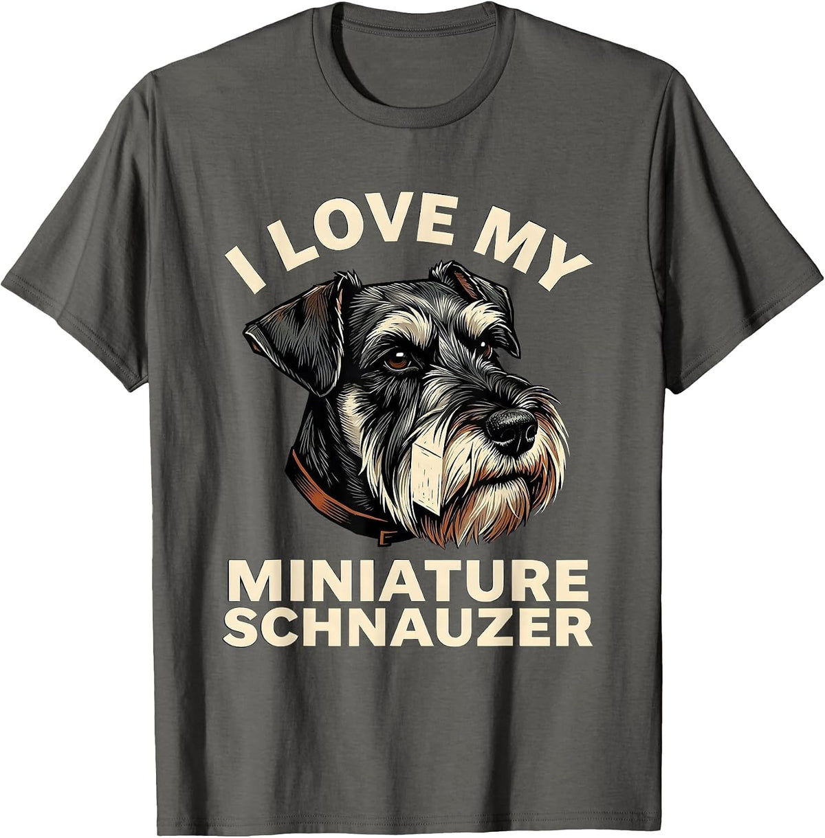 I Love My Miniature Schnauzer Funny Dog Lover Pet Parent T-Shirt - Asphalt Grey