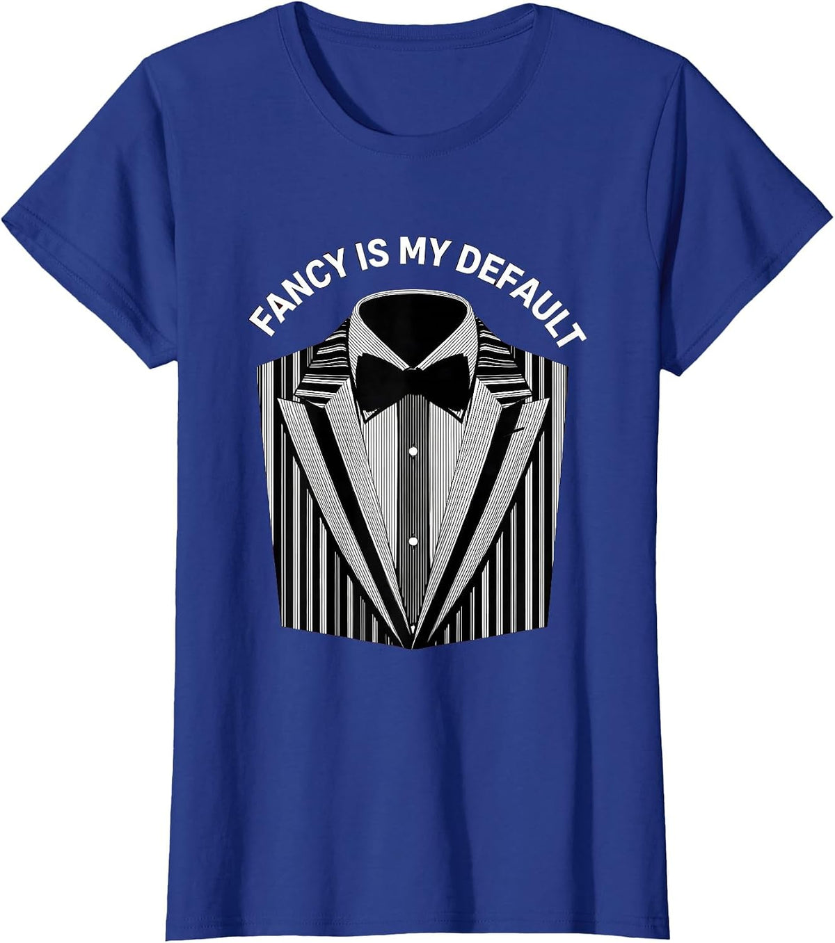 Women's Fancy Is My Default Tuxedo Style Design T-Shirt - Royal Blue
