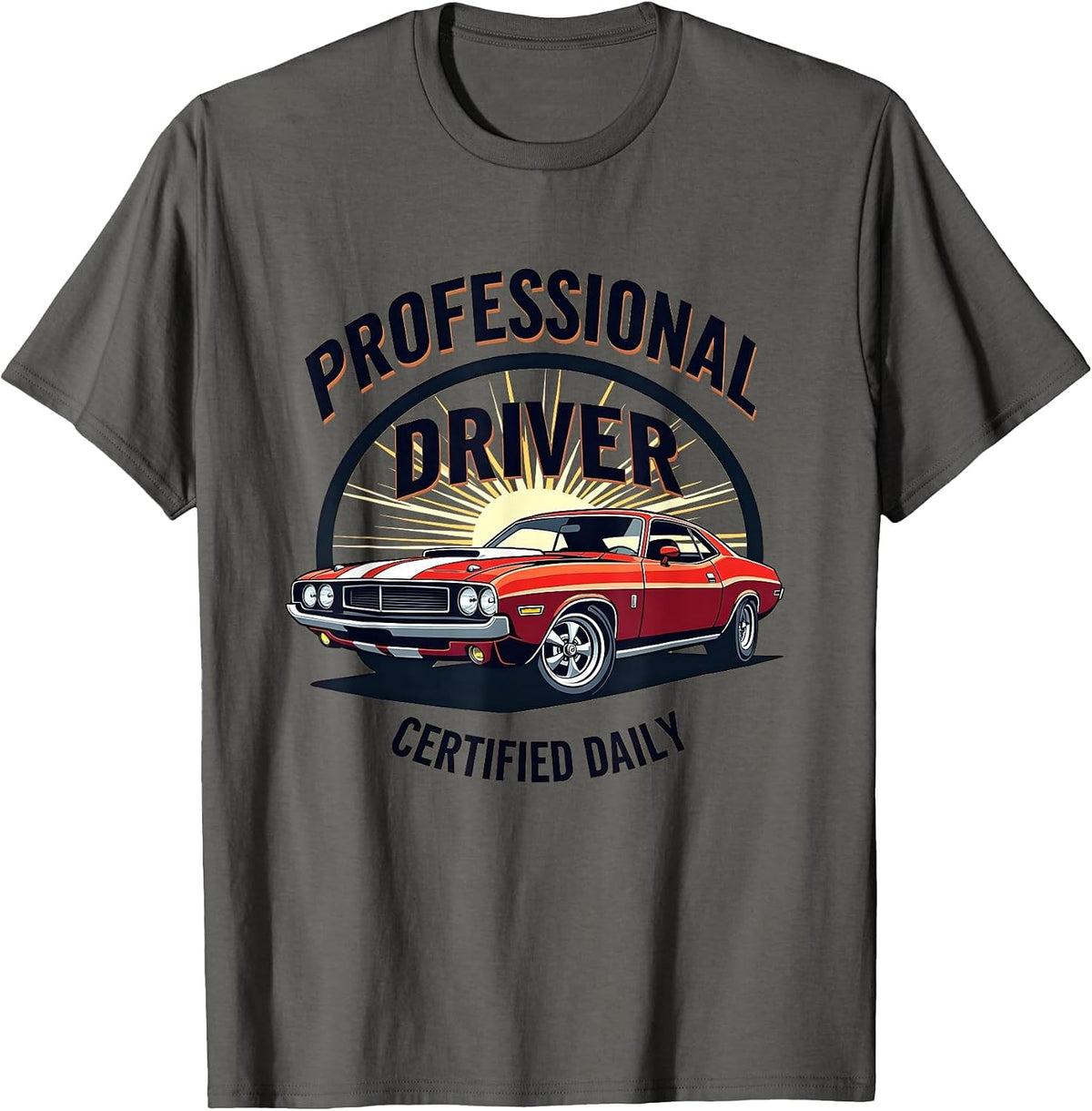 Professional Driver Certified Daily Car Design T-Shirt - Asphalt Grey