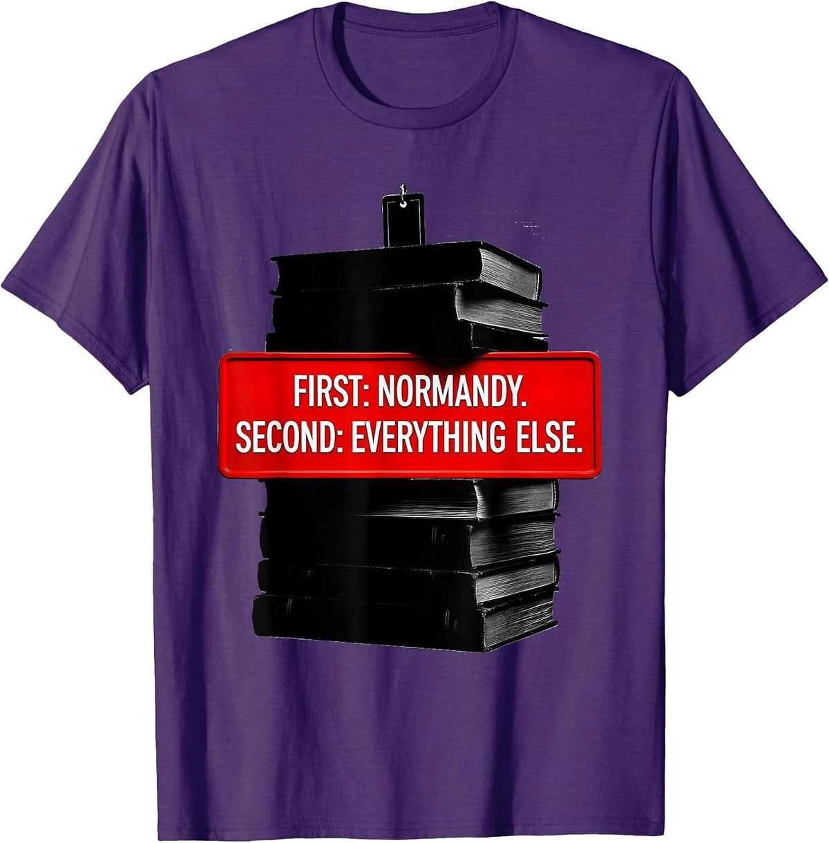 Men's First: Normandy. Second: Everything Else. WWII History Buff T-Shirt - Purple