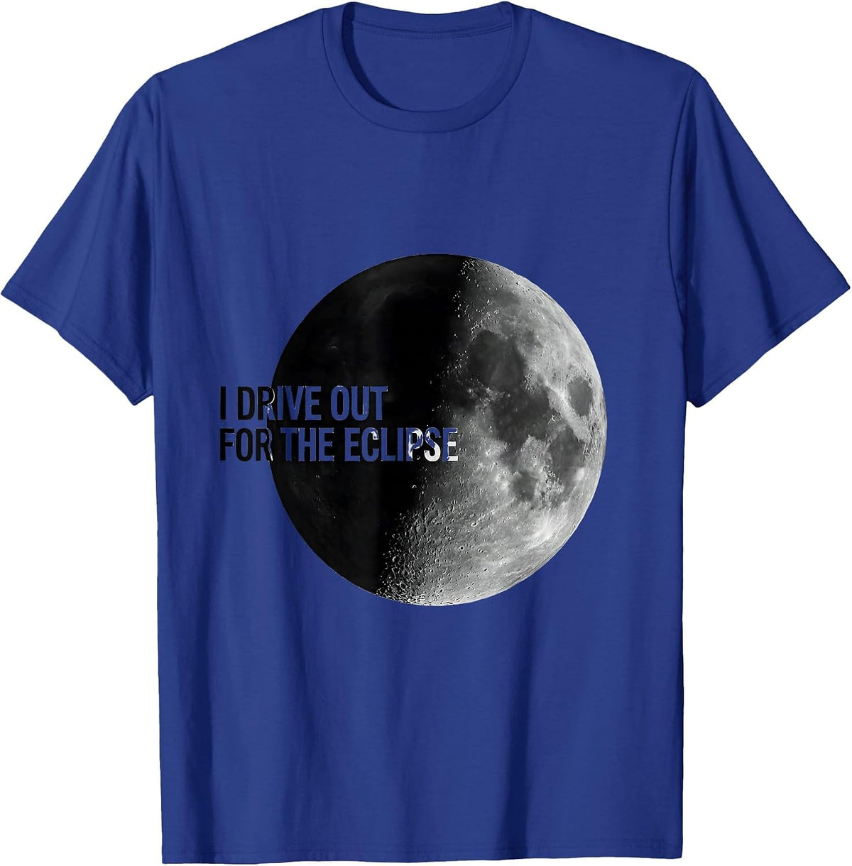 Men's I Drive Out For The Eclipse Monochromatic Moon Phases T-Shirt - Royal Blue