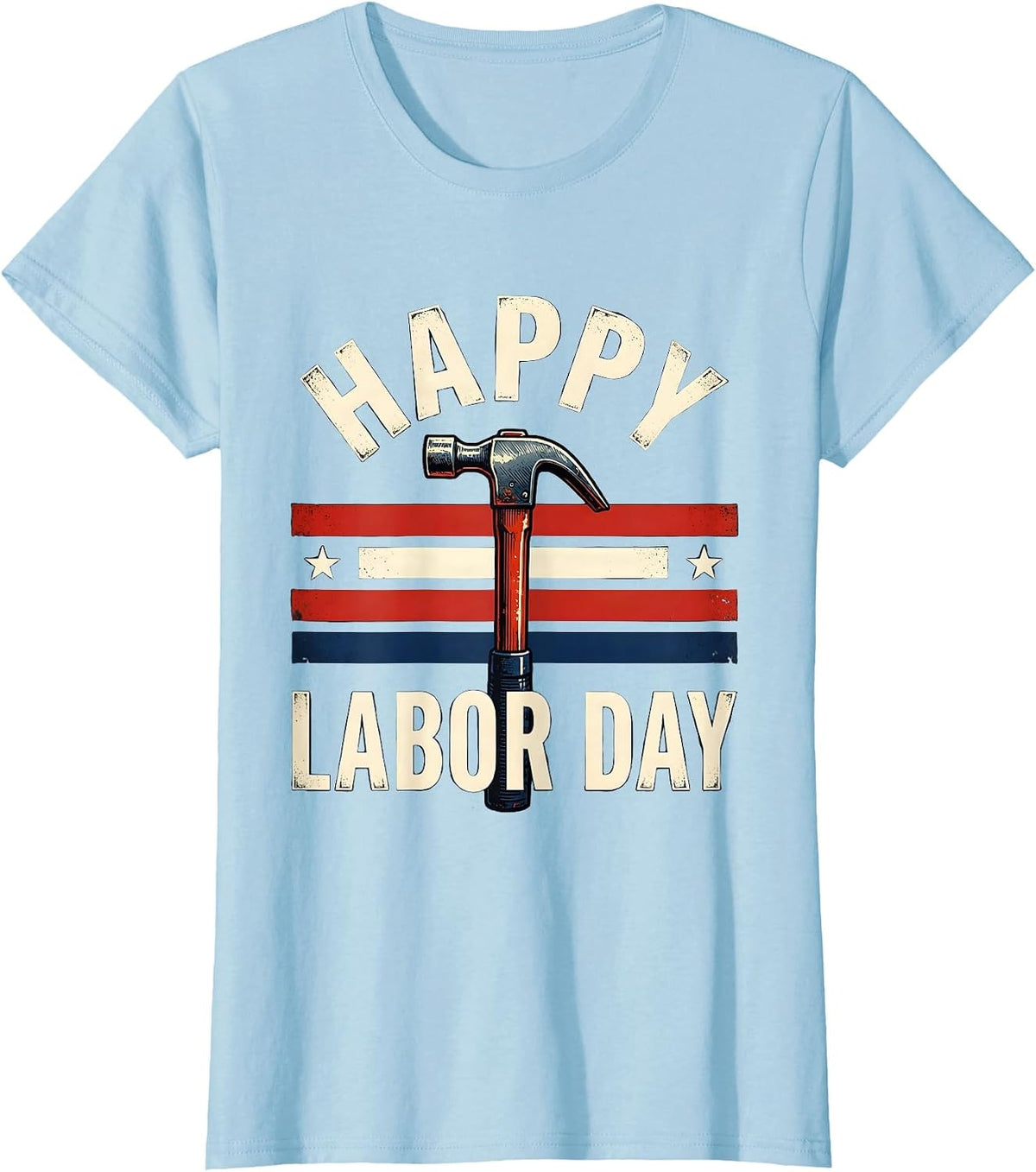 Women's Happy Labor Day Patriotic Union Worker Labor Day Holiday T-Shirt - Baby Blue