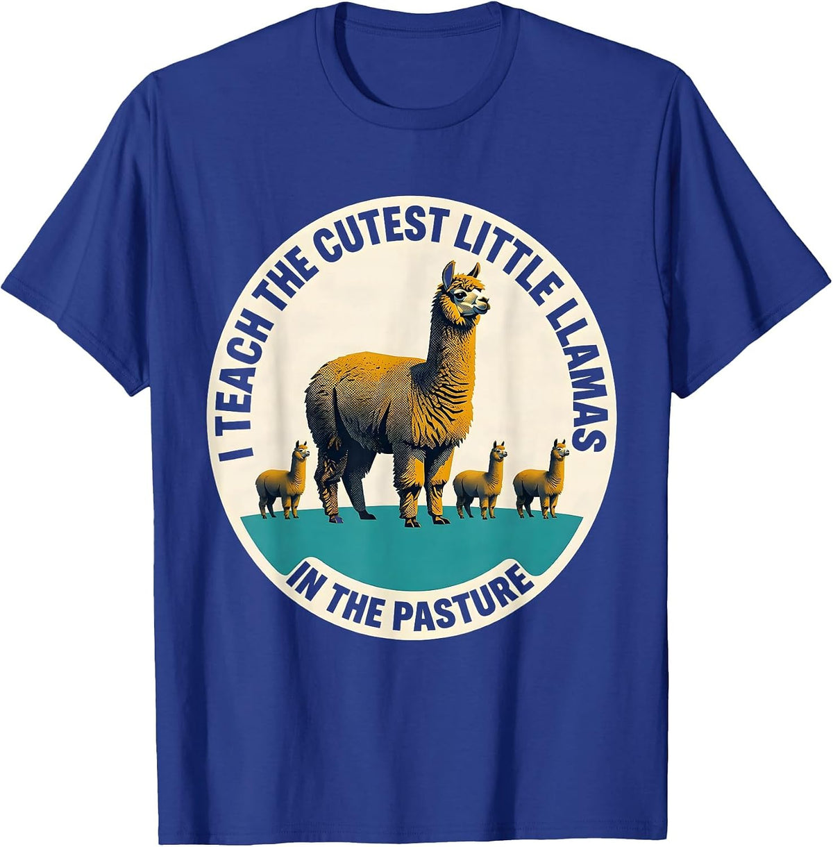 I Teach The Cutest Little Llamas In The Pasture Teacher T-Shirt - Royal Blue