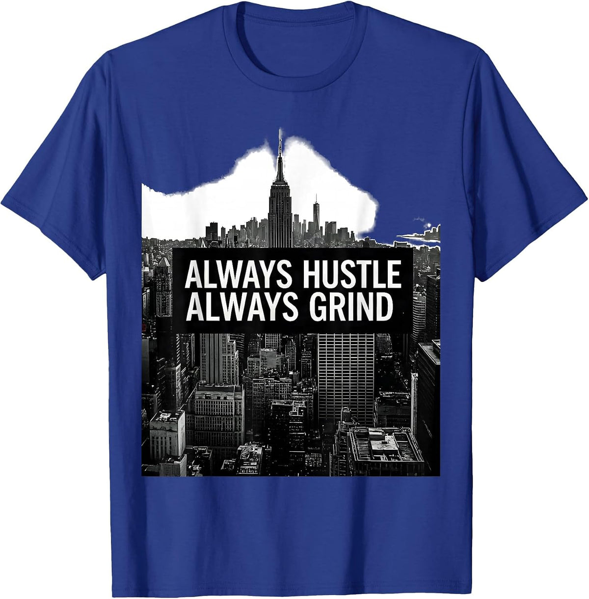 New York Always Hustle Always Grind Design T-Shirt - Royal Blue