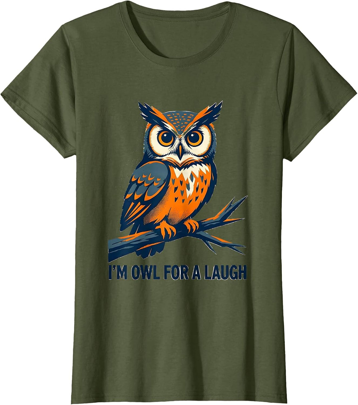 Women's I'm Owl For A Laugh Funny Owl Lover Retro Humor Nature Gift T-Shirt - Olive Green
