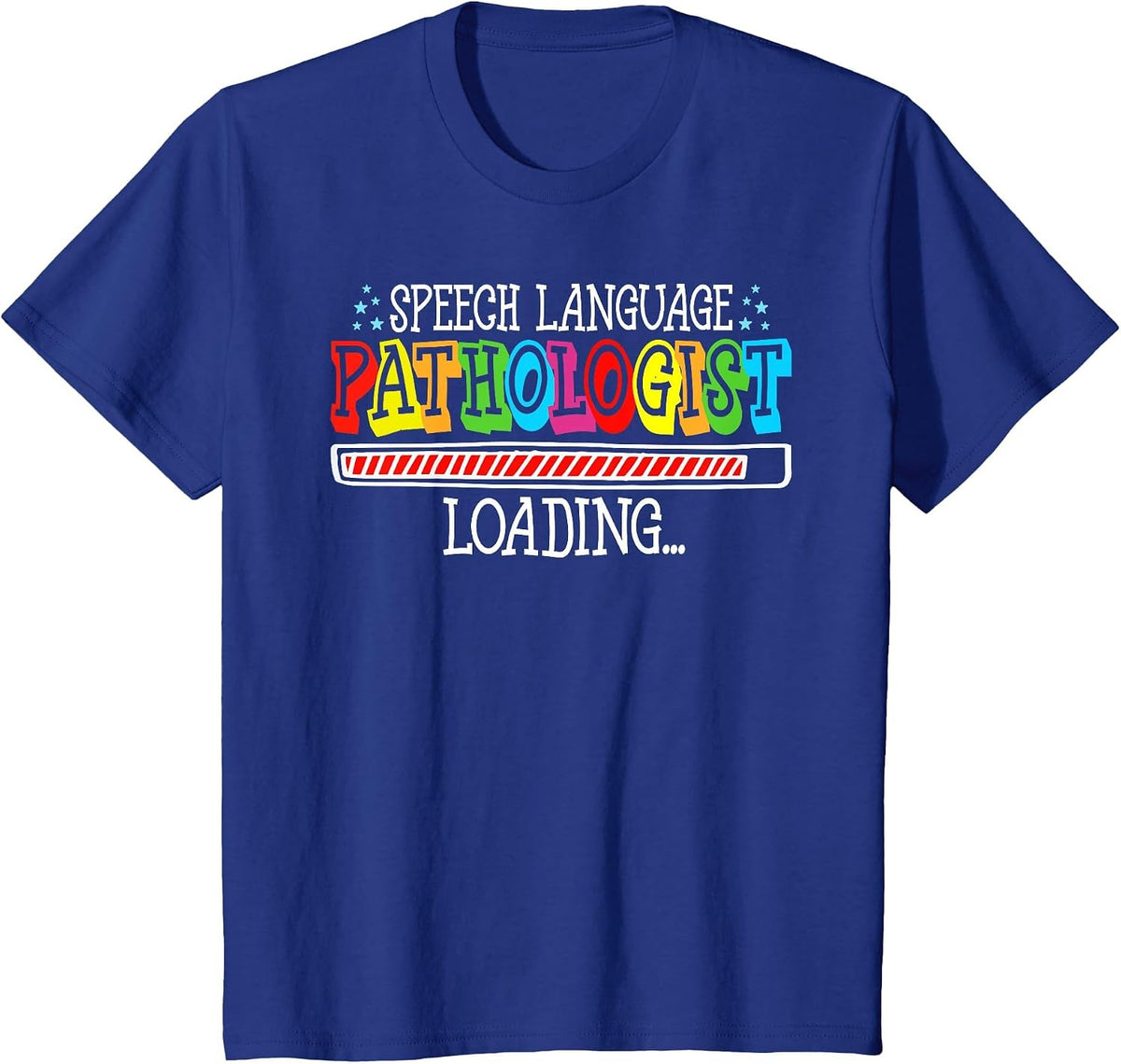 Speech Language Pathologist Loading Future Speech Therapist T-Shirt - Royal Blue