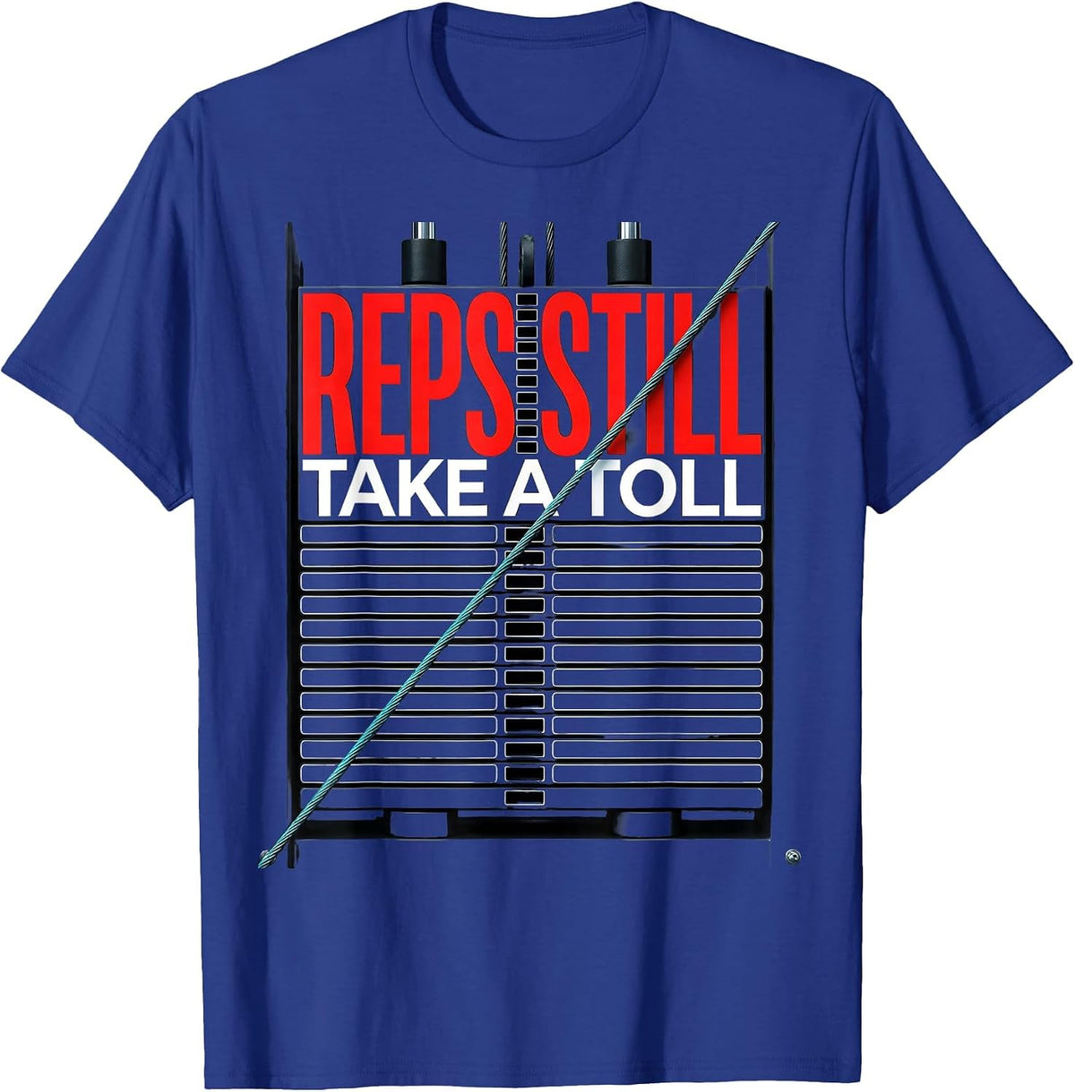 Reps Still Take A Toll Funny Gym Weightlifting Workout T-Shirt - Royal Blue