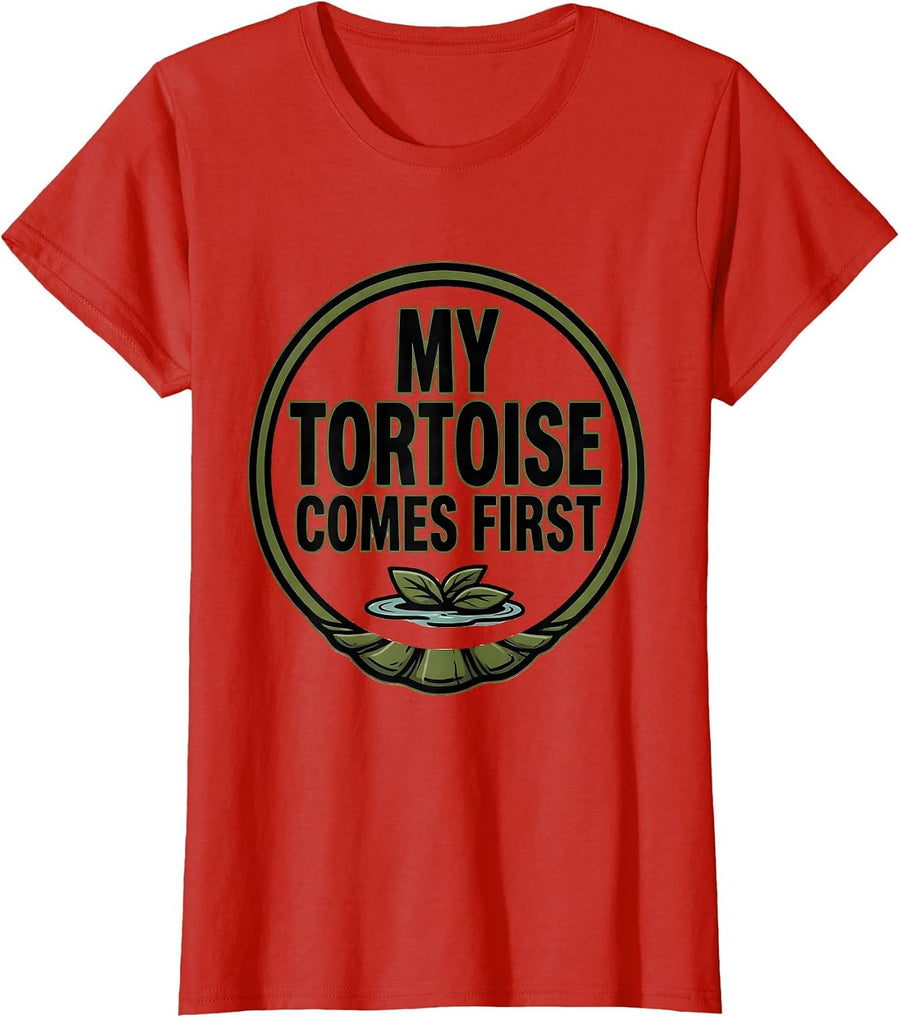 Women's My Tortoise Comes First Funny Turtle Lover Pet Owner Humor T-Shirt - Red