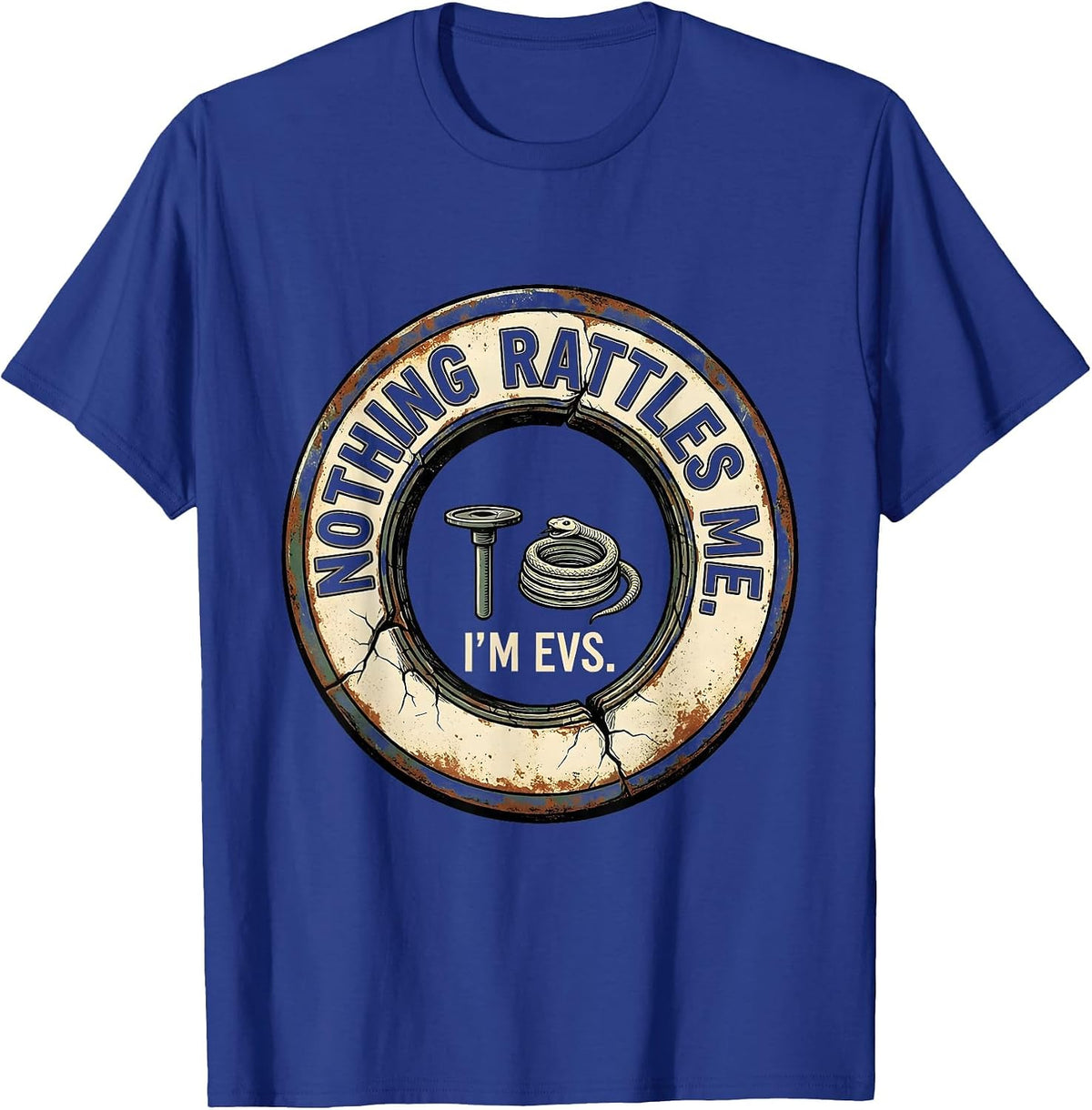 Nothing Rattles Me. I'm EVS Vintage Funny Housekeeping Staff T-Shirt - Royal Blue