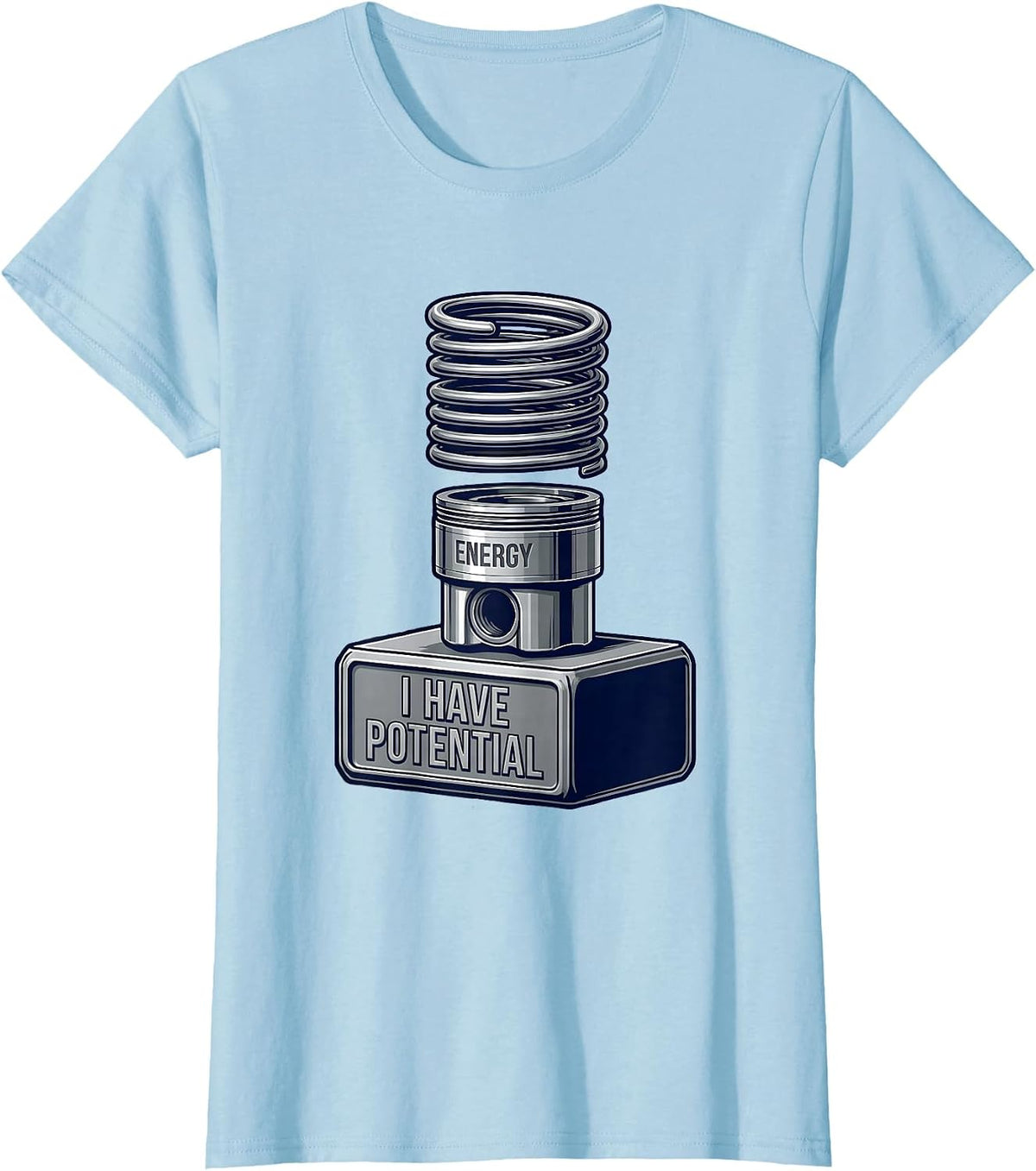 I Have Potential Energy Funny Science Chemistry Physics T-Shirt - Baby Blue
