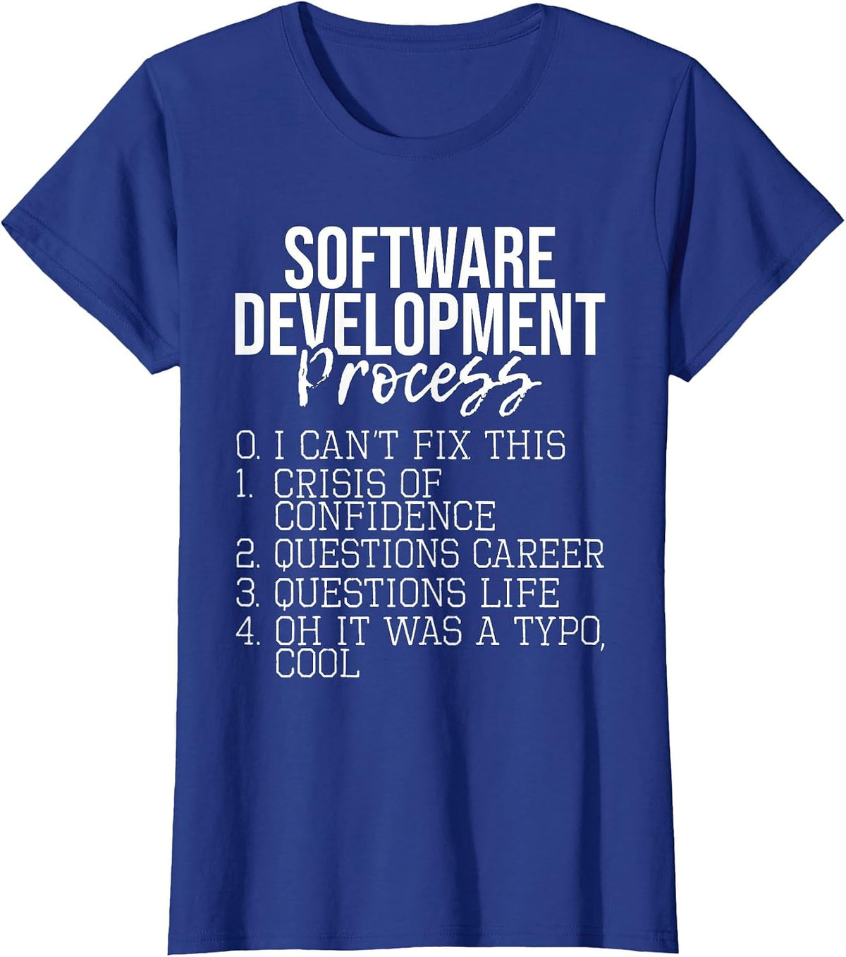 Software Development Process - Coding Programmer Coder T-Shirt - Royal Blue