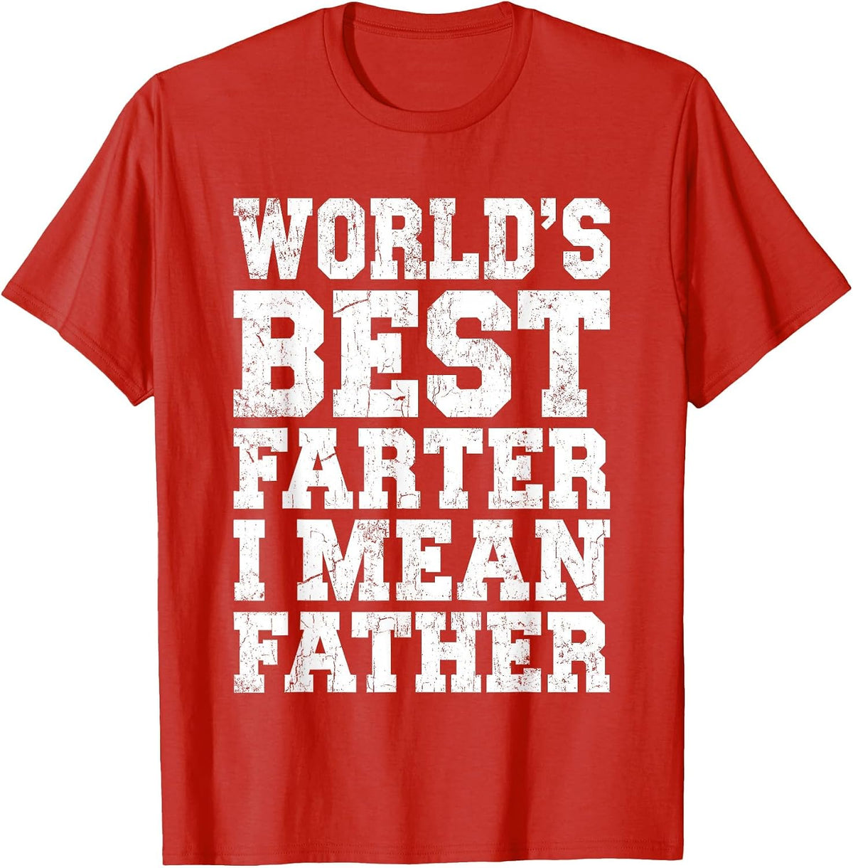 World's Best Farter I Mean Father Shirt Men Dad Fathers Day T-Shirt - Red