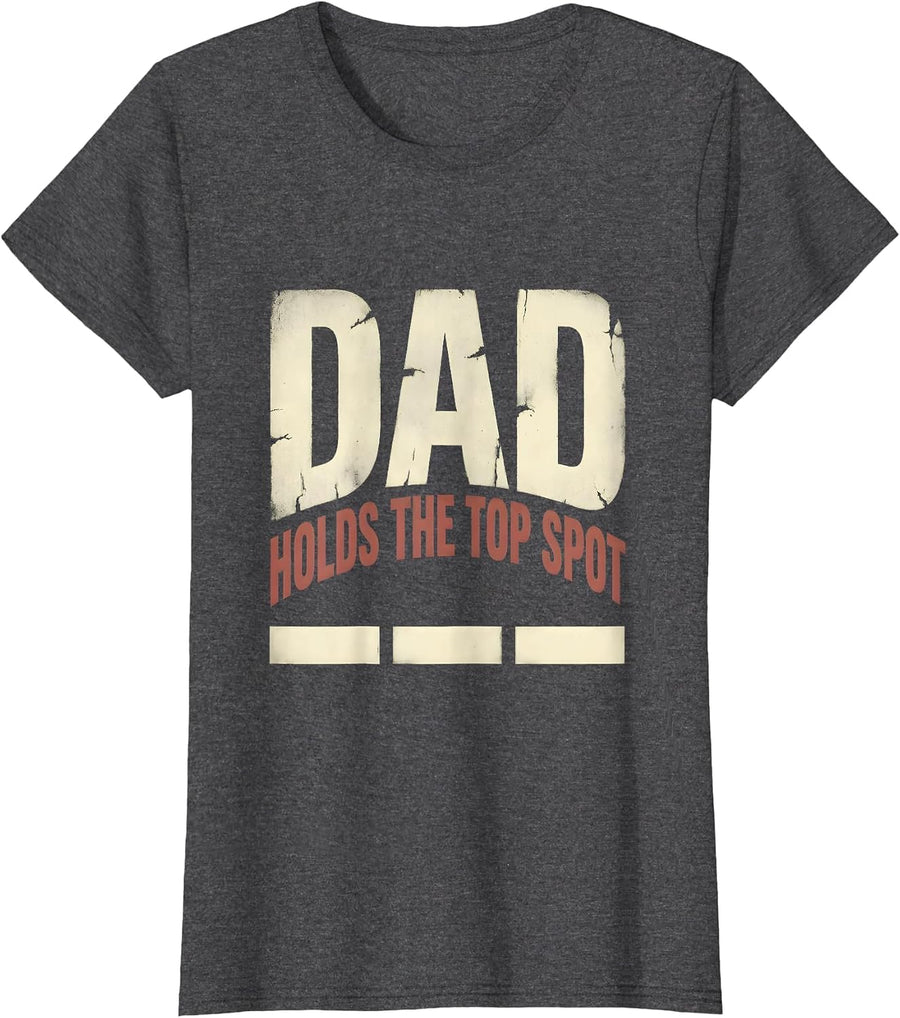 Women's Dad Holds The Top Spot Funny Family Role Humor Gift T-Shirt - Dark Heather Grey