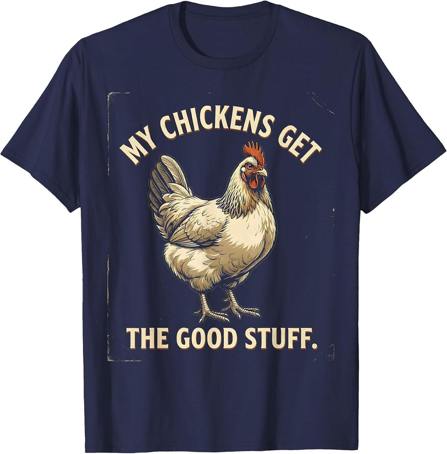 My Chickens Get The Good Stuff Funny Chicken Lover Vintage T-Shirt - Navy Blue