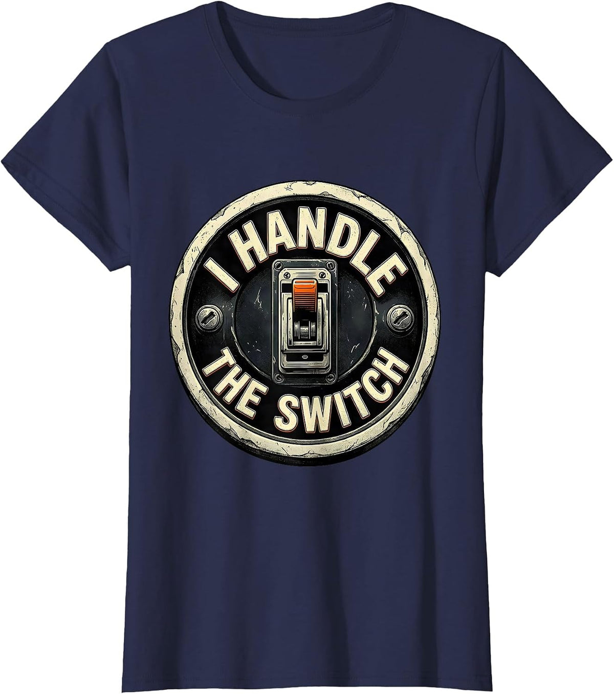 Women's I Handle The Switch Funny Electrician Lineman Trade Humor T-Shirt - Navy Blue