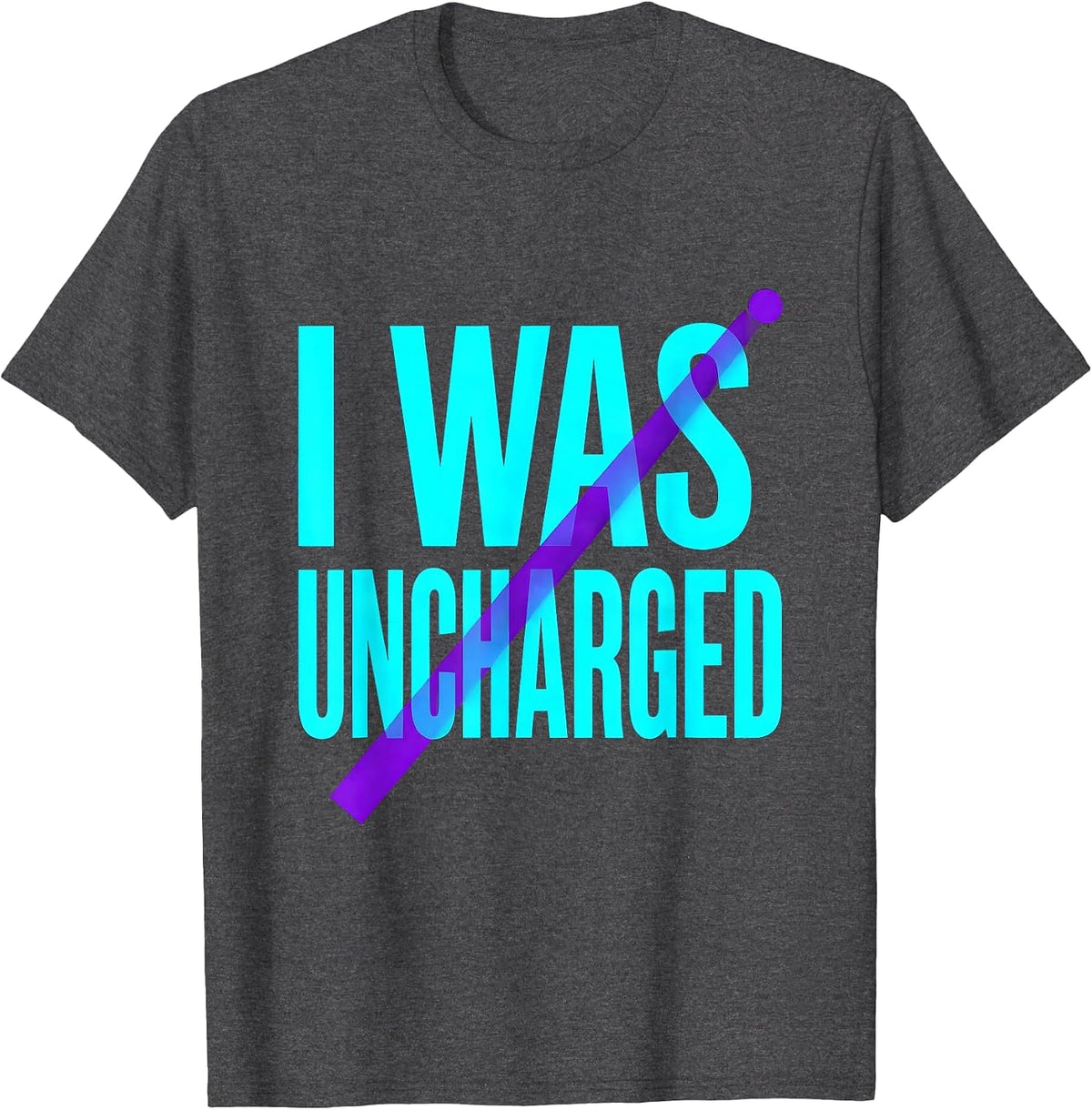 I Was Uncharged Funny Physics Joke Science Enthusiast T-Shirt - Dark Heather Grey
