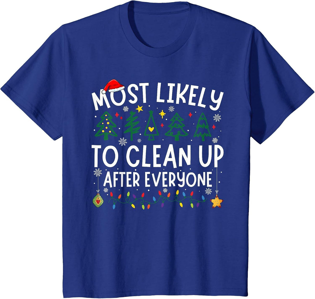 Most Likely to Clean Up After Everyone Matching Christmas T-Shirt - Royal Blue