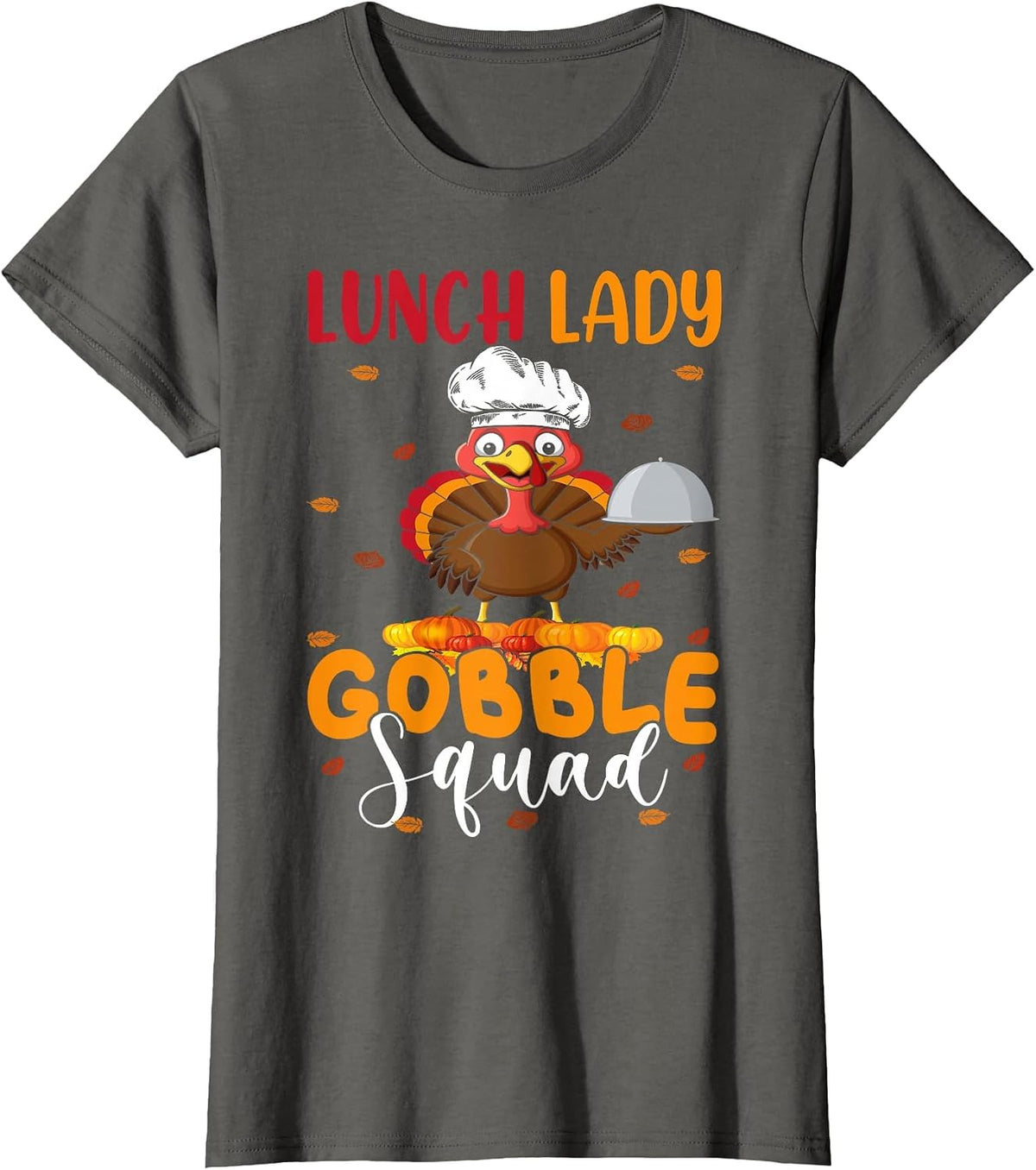 Lunch Lady Gobble Squad Funny Thanksgiving Turkey Lunch Lady T-Shirt - Asphalt Grey