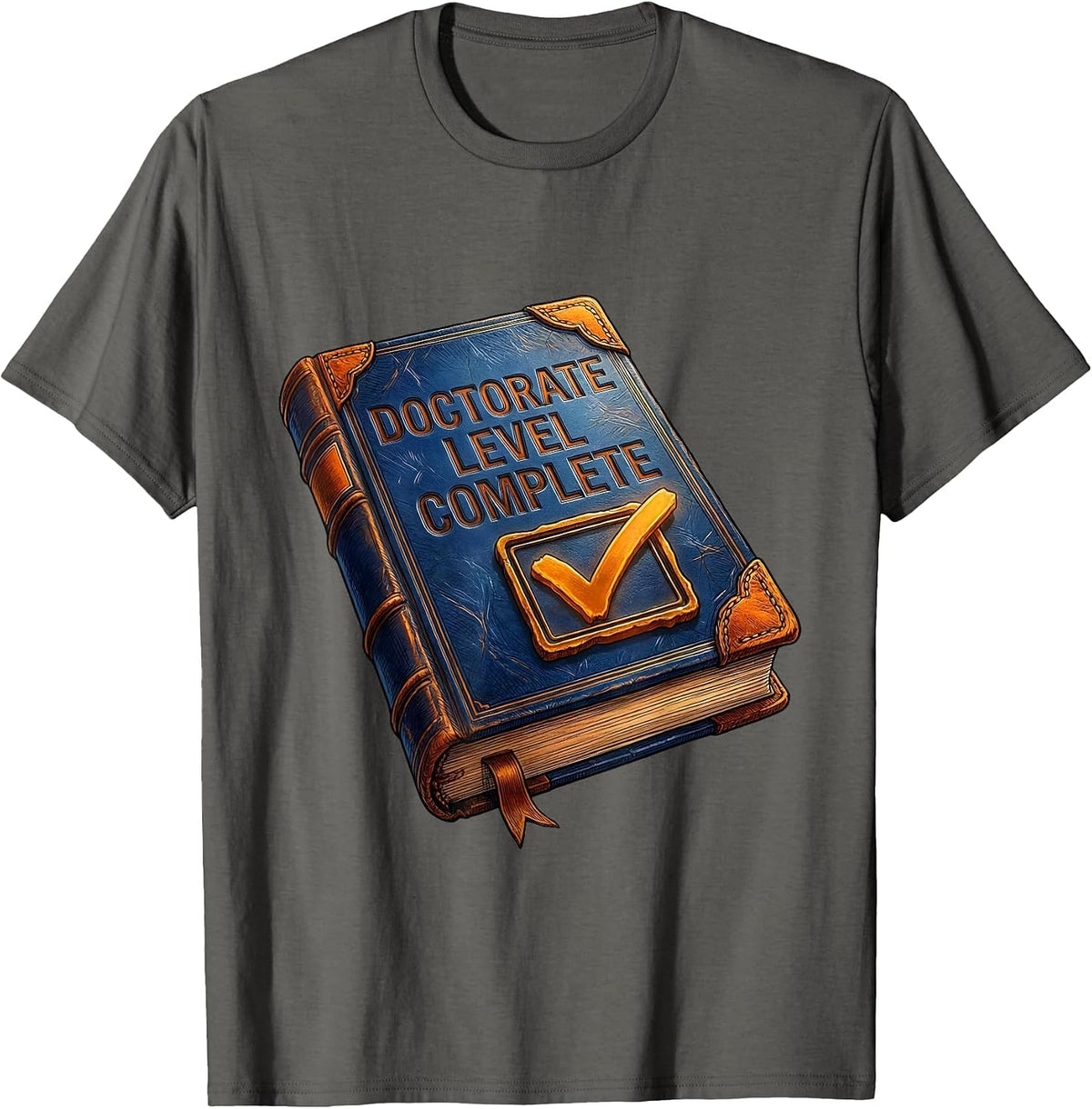 Doctorate Level Complete Funny Graduation Humor T-Shirt - Asphalt Grey