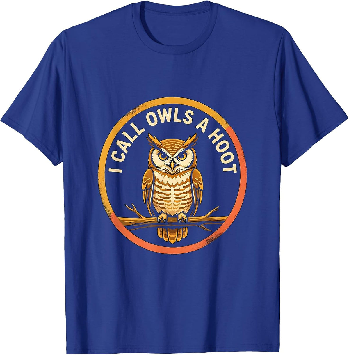 Men's I Call Owls A Hoot Funny Owl Lover Birdwatching Vintage T-Shirt - Royal Blue