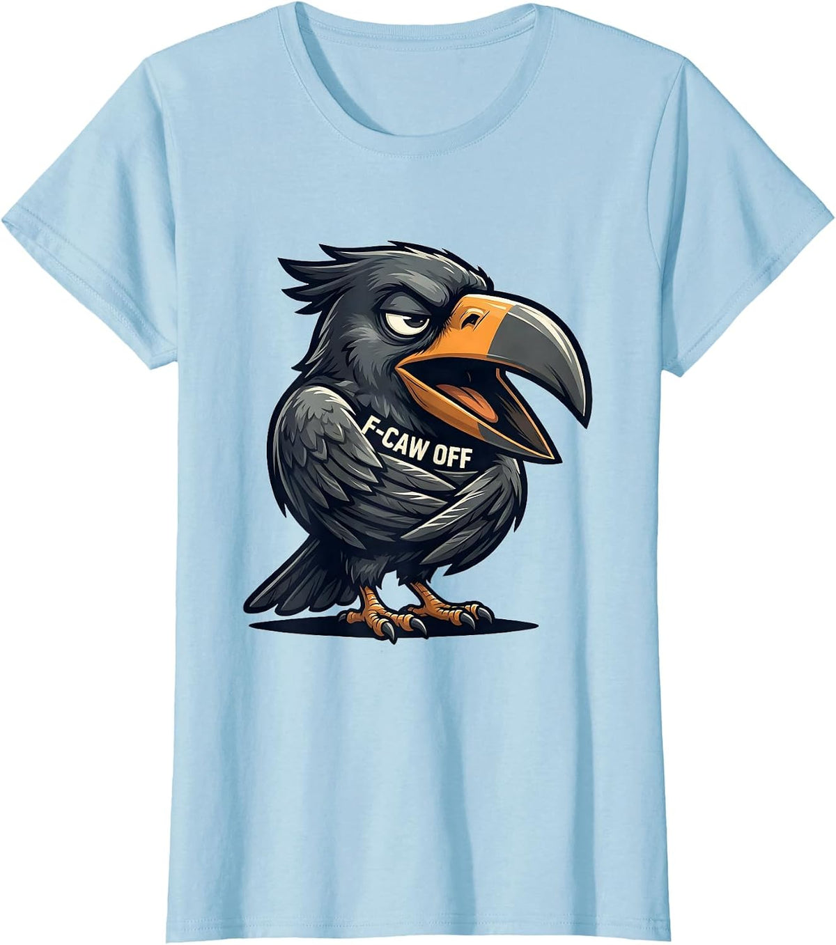 Women's F-Caw Off Funny Crow Raven Dark Humor Mascot Logo T-Shirt - Baby Blue