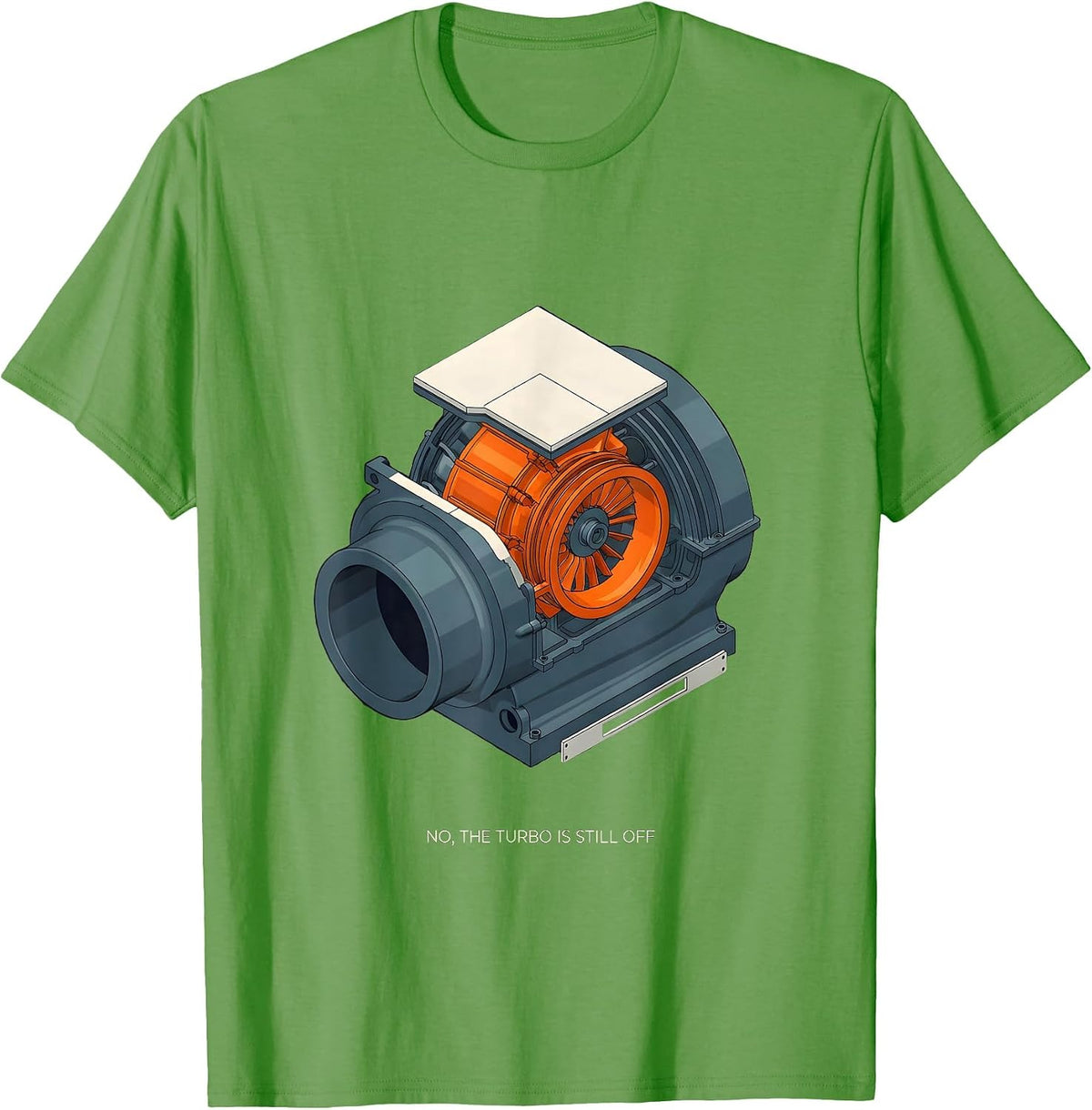 Men's No The Turbo Is Still Off Funny Mechanic Garage Auto T-Shirt - Grass Green