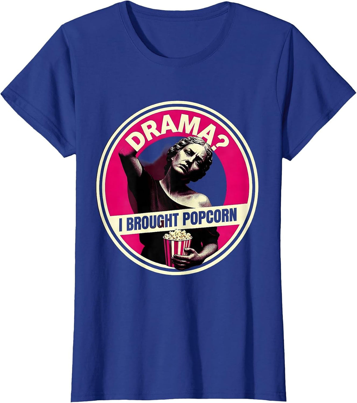 Women's Drama? I Brought Popcorn Funny Design T-Shirt - Royal Blue