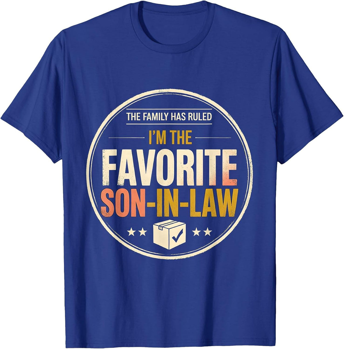 Men's The Family Has Ruled: I'm the Favorite Son-in-Law Funny T-Shirt - Royal Blue