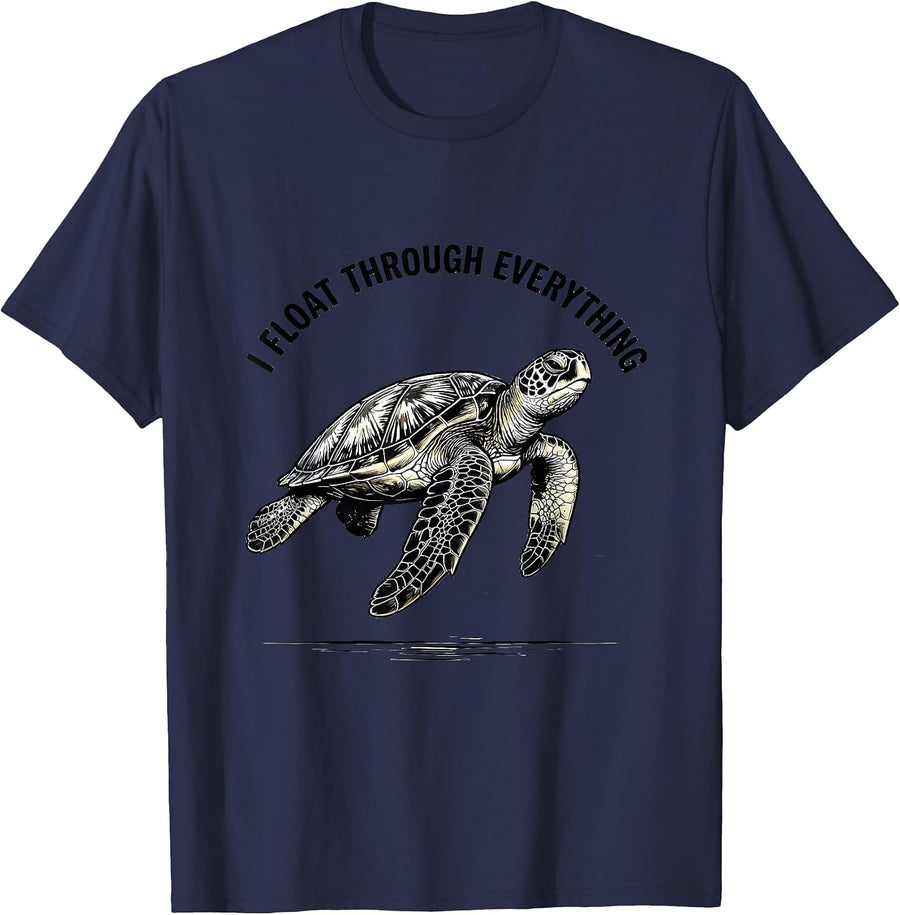 I Float Through Everything Funny Sea Turtle Ocean Animal T-Shirt - Navy Blue