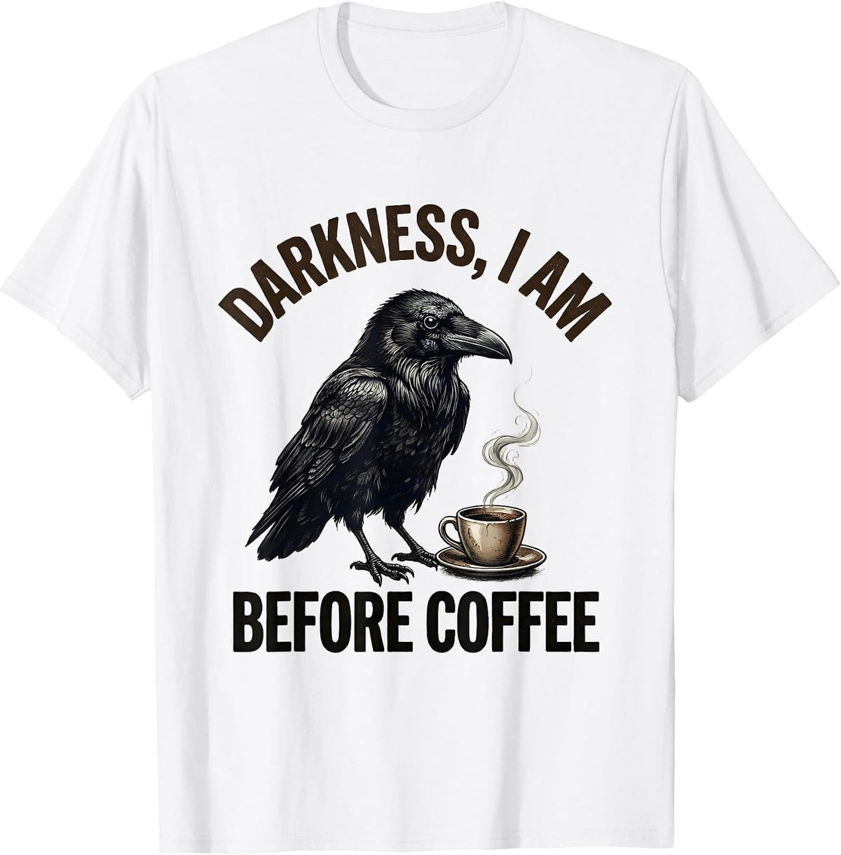 Men's Darkness, I Am Before Coffee Funny Raven Coffee Lover Gothic T-Shirt - White