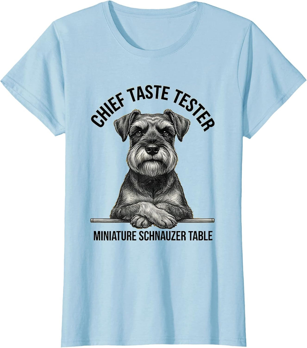 Women's Chief Taste Tester, Miniature Schnauzer Table Dog Lover T-Shirt - Baby Blue