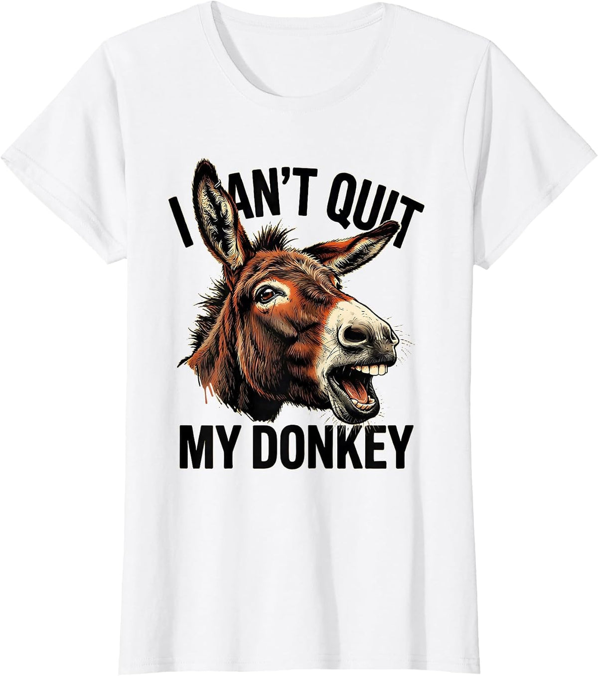 Women's I Can't Quit My Donkey Funny Donkey Lover Animal Humor T-Shirt - White