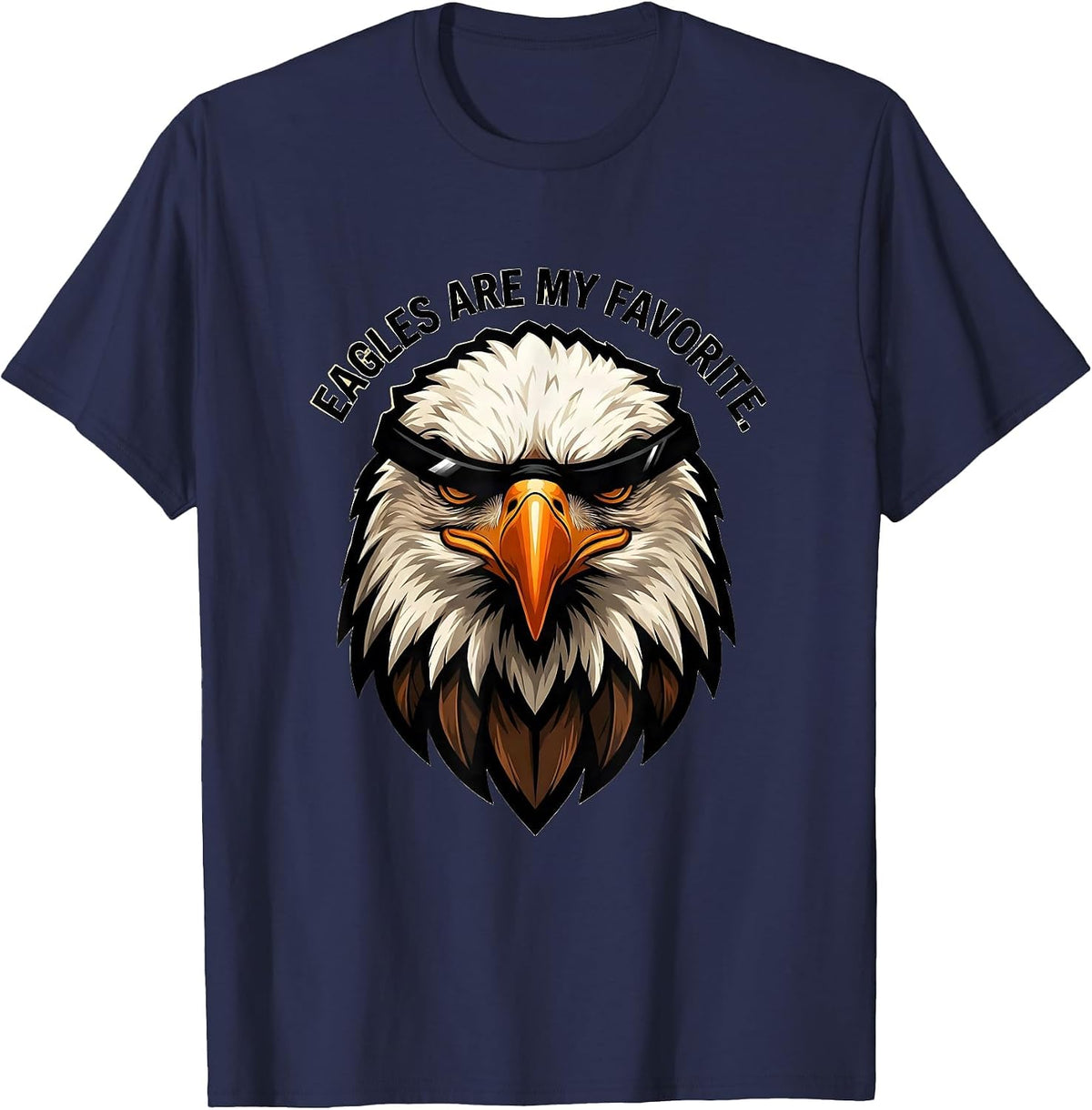 Eagles Are My Favorite Funny Bald Eagle Sunglasses Mascot T-Shirt - Navy Blue