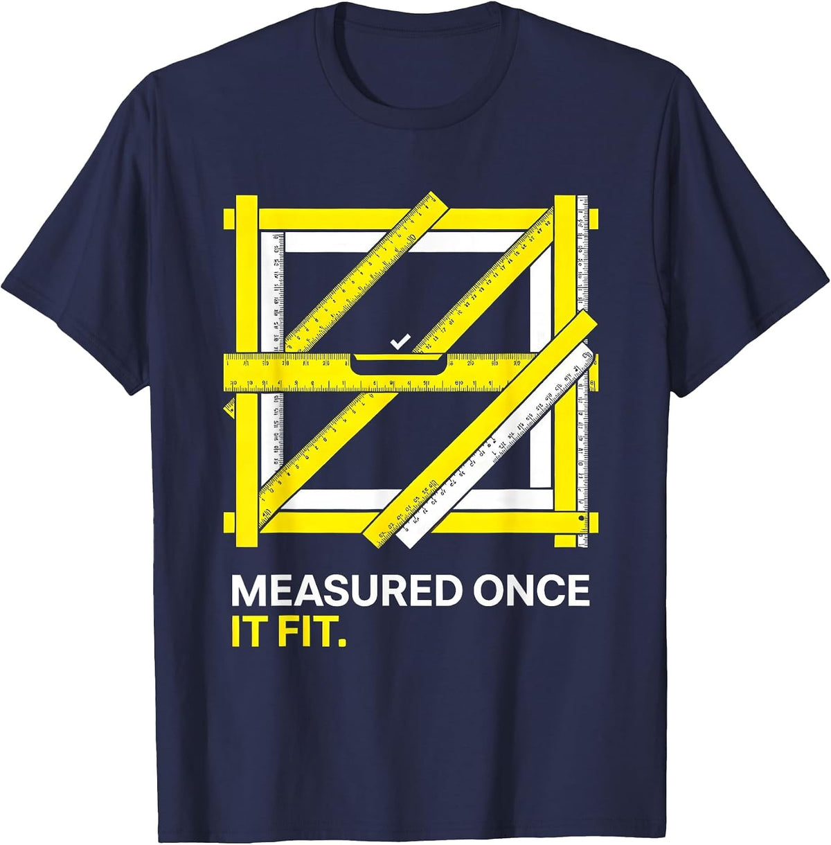 Men's Measured Once. It Fit. Funny Machinist Electrician Trade T-Shirt - Navy Blue