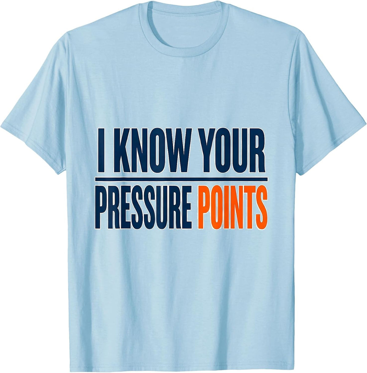 Men's I Know Your Pressure Points Funny Physical Therapist Gift T-Shirt - Baby Blue