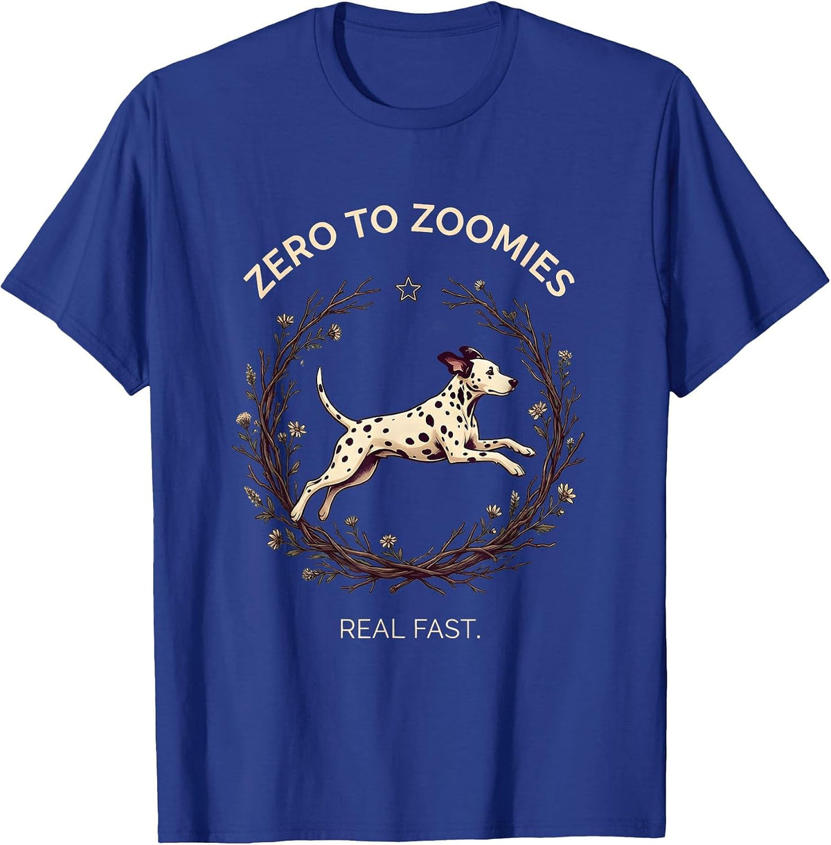 Zero to Zoomies Real Fast Dalmatian Design T-Shirt - Royal Blue