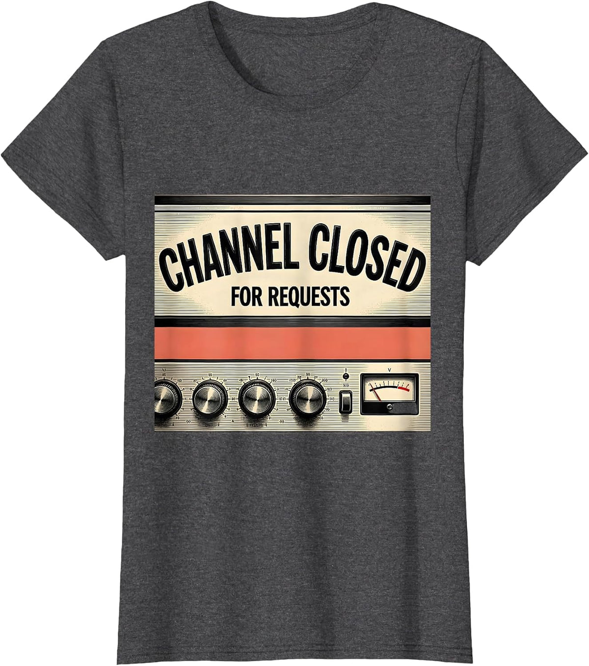 Women's Channel Closed For Requests Funny DJ Retro Audio Mixing T-Shirt - Dark Heather Grey