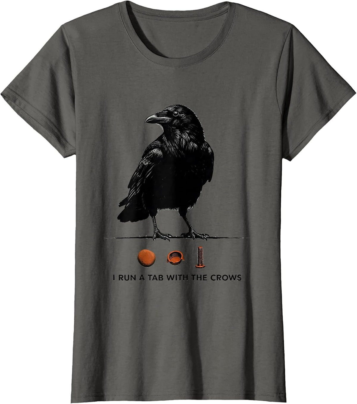 Women's I Run A Tab With The Crows Dark Humor Crow Lover Gift T-Shirt - Asphalt Grey