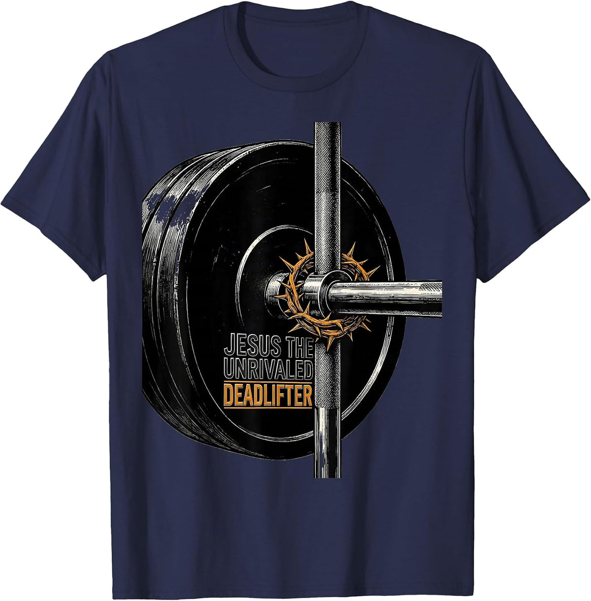Jesus The Unrivaled Deadlifter Funny Christian Gym T-Shirt - Navy Blue