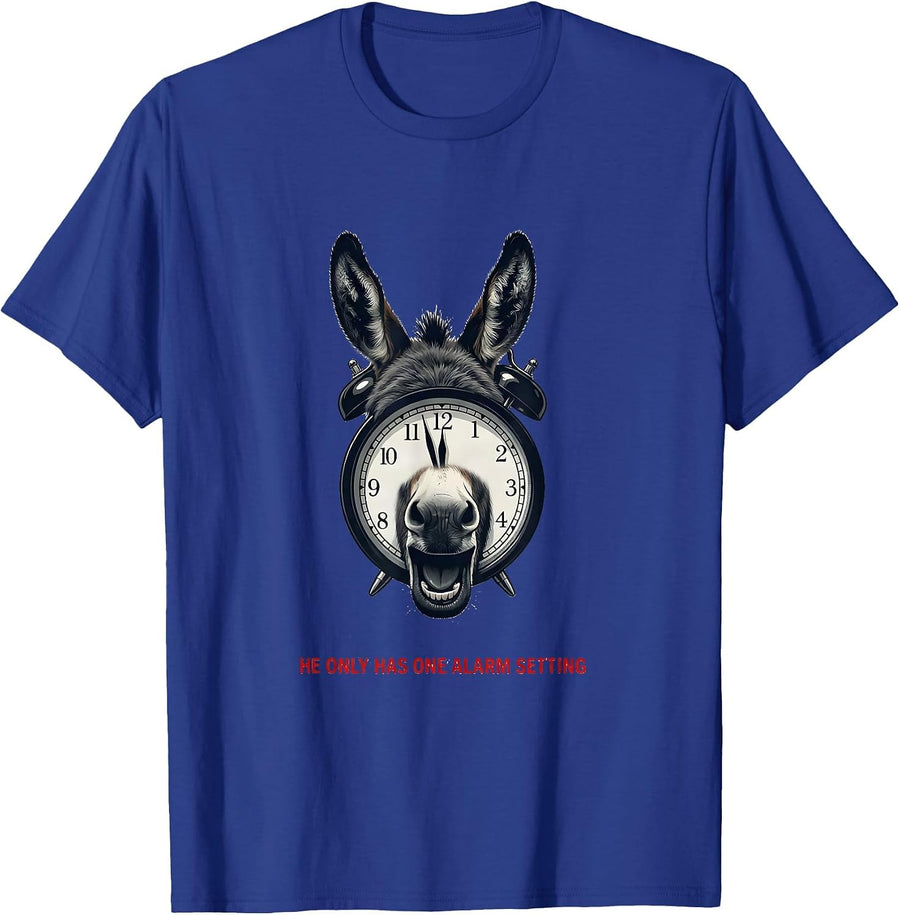 He Only Has One Alarm Setting Funny Donkey Lover Animal T-Shirt - Royal Blue