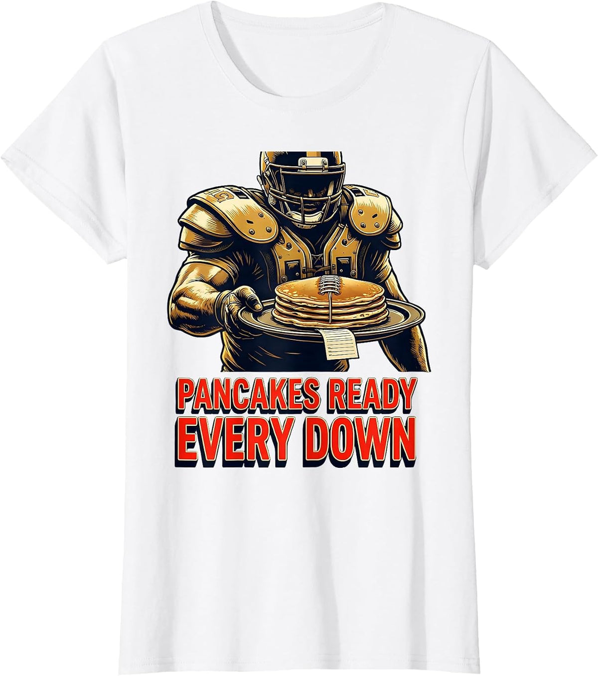 Pancakes Ready Every Down Funny Offensive Lineman Football T-Shirt - White