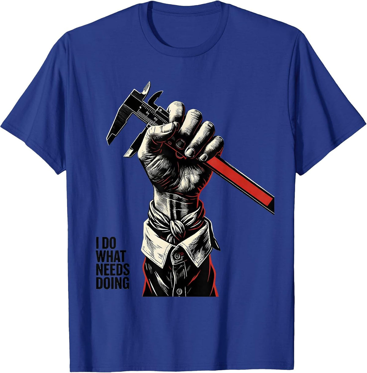 Men's I Do What Needs Doing Feminist Empowerment Statement Vintage T-Shirt - Royal Blue