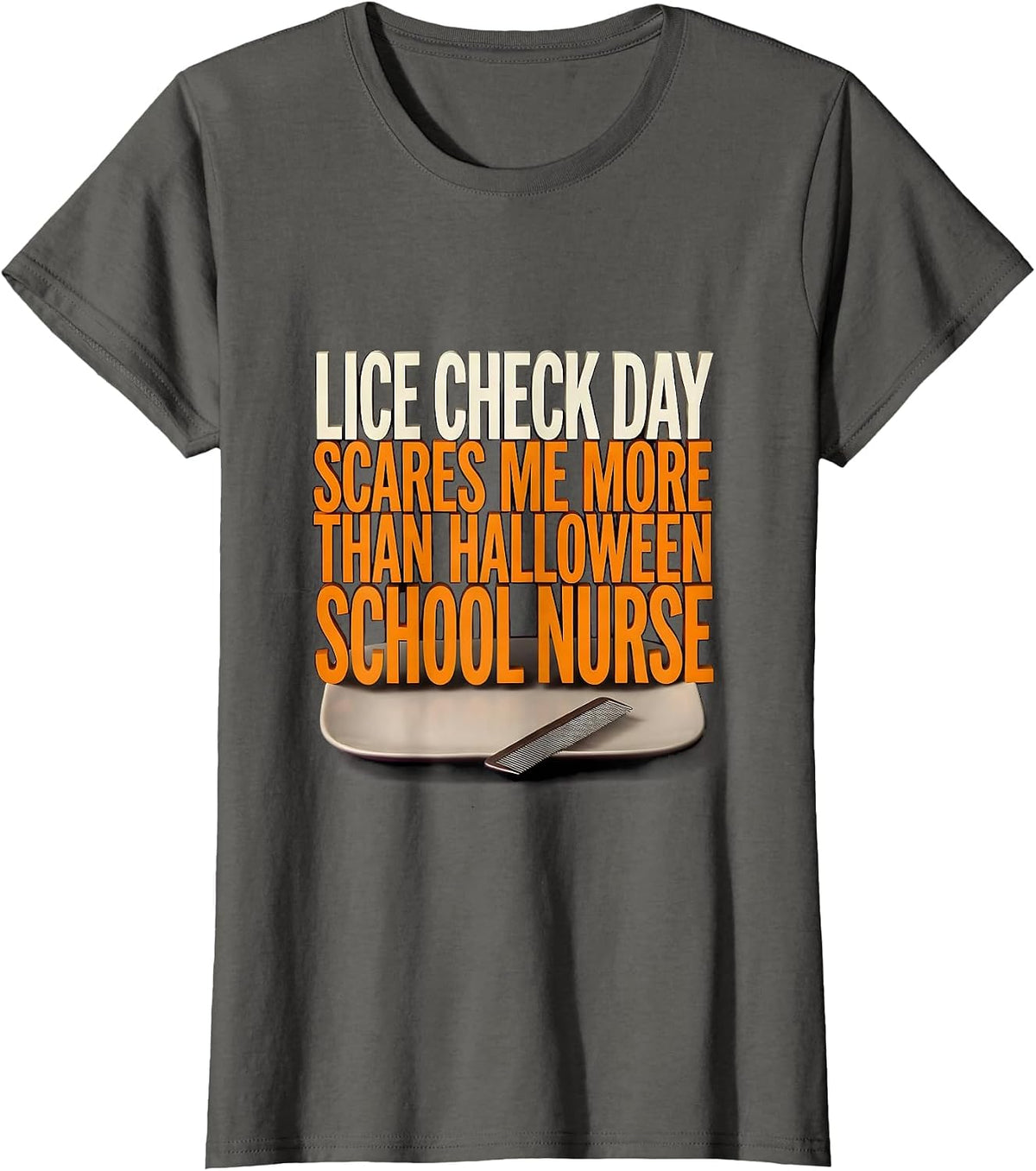 Women's Lice Check Day Scares Me More Than Halloween, School Nurse T-Shirt - Asphalt Grey