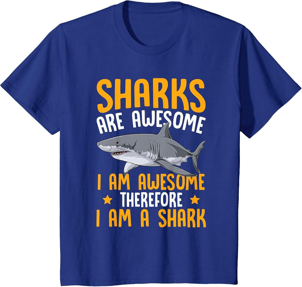 Sharks are Awesome I Am Awesome Funny Shark T-Shirt - Royal Blue