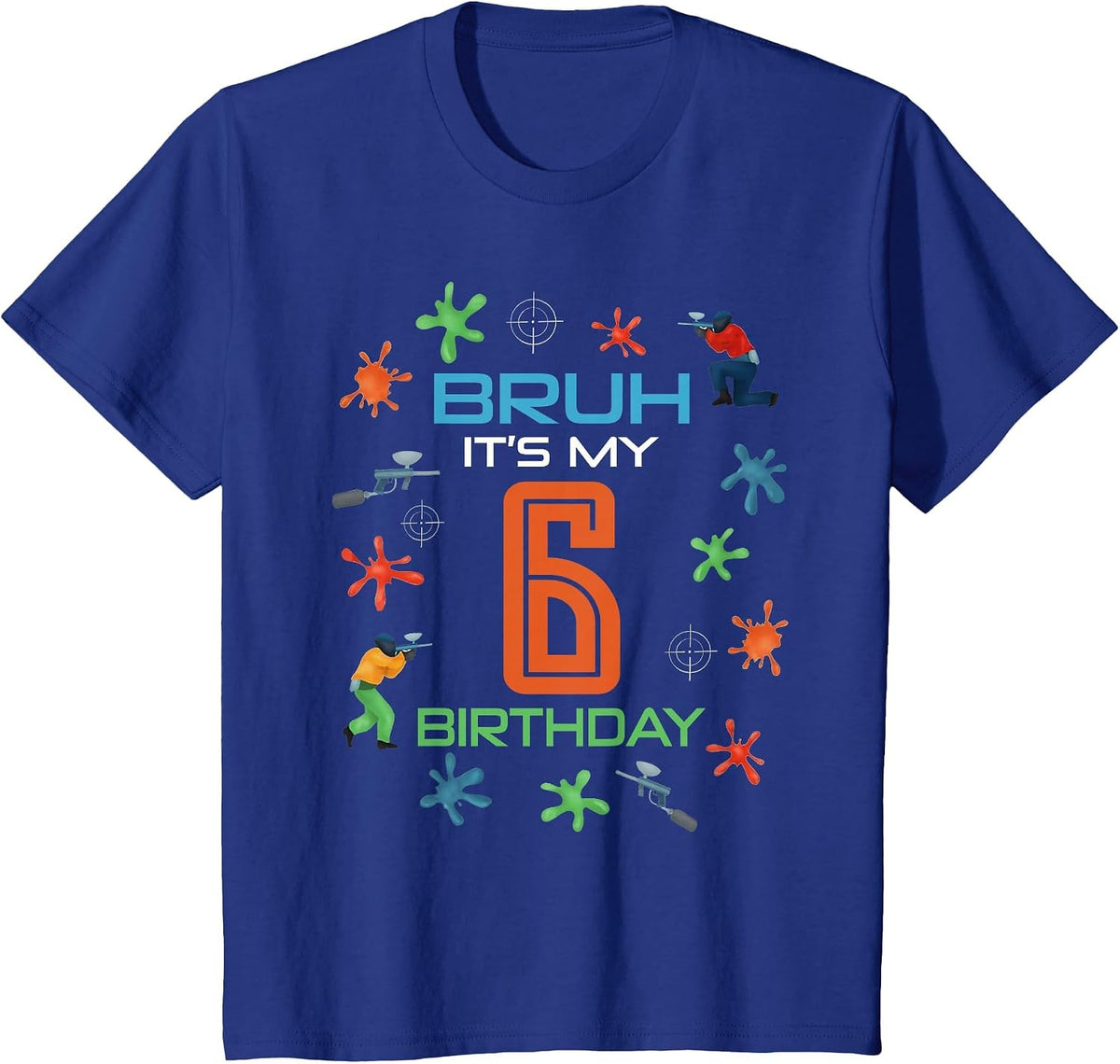 Bruh It's My 6th Birthday Paintball 6 Year Old Bday Boy T-Shirt - Royal Blue