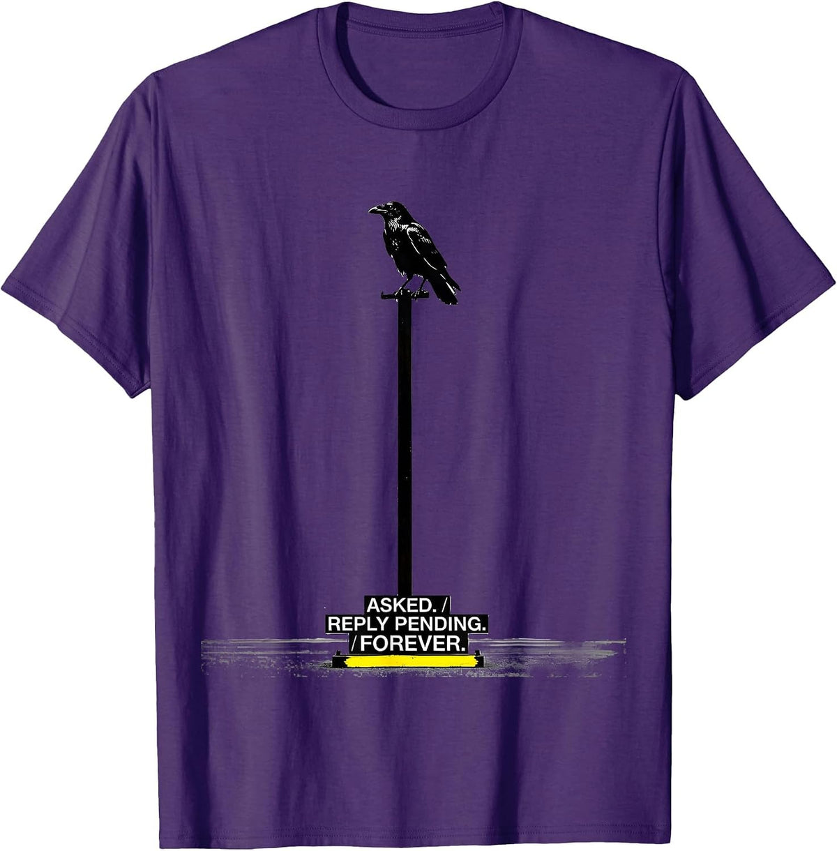 Asked. Reply Pending. Forever. Gothic Raven Edgar Allan Poe T-Shirt - Purple