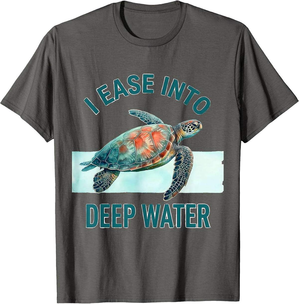 I Ease Into Deep Water Watercolor Sea Turtle Beach Vacation T-Shirt - Asphalt Grey